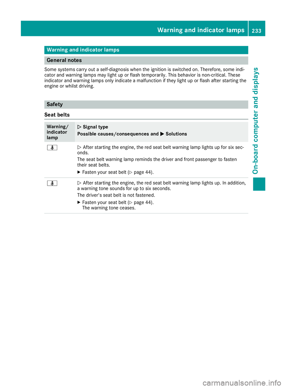 MERCEDES-BENZ SL ROADSTER 2019 Owners Manual Warning
andindic atorlamps Gene
ralnote s
Some systemscarry outaself-d iagnosis whenthe igniti onisswi tched on.There fore,some indi-
cator andwarning lampsmay light up orflas htempora rily.This beha MERCEDES-BENZ SL ROADSTER 2019 Owners Manual Warning
andindic atorlamps Gene
ralnote s
Some systemscarry outaself-d iagnosis whenthe igniti onisswi tched on.There fore,some indi-
cator andwarning lampsmay light up orflas htempora rily.This beha