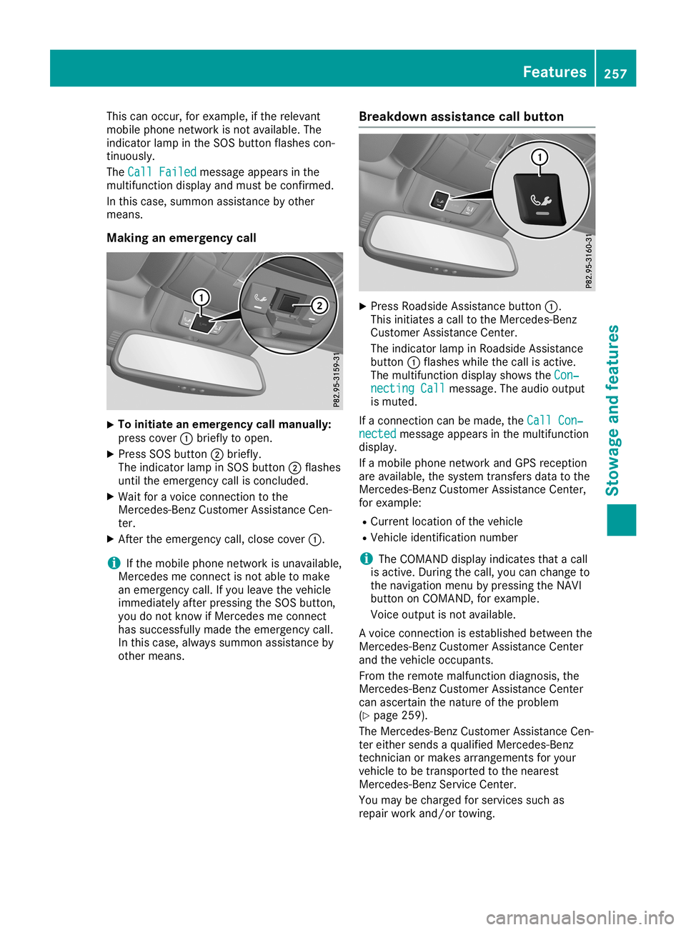 MERCEDES-BENZ SL ROADSTER 2019 Owners Manual This
canoccur, forexample, ifthe relevant
mobile phonenetwork isnot availabl e.The
indicator lampinthe SOS button flashes con-
tinuously.
The Call Failed Call
Failed message appearsinthe
multifunct io MERCEDES-BENZ SL ROADSTER 2019 Owners Manual This
canoccur, forexample, ifthe relevant
mobile phonenetwork isnot availabl e.The
indicator lampinthe SOS button flashes con-
tinuously.
The Call Failed Call
Failed message appearsinthe
multifunct io