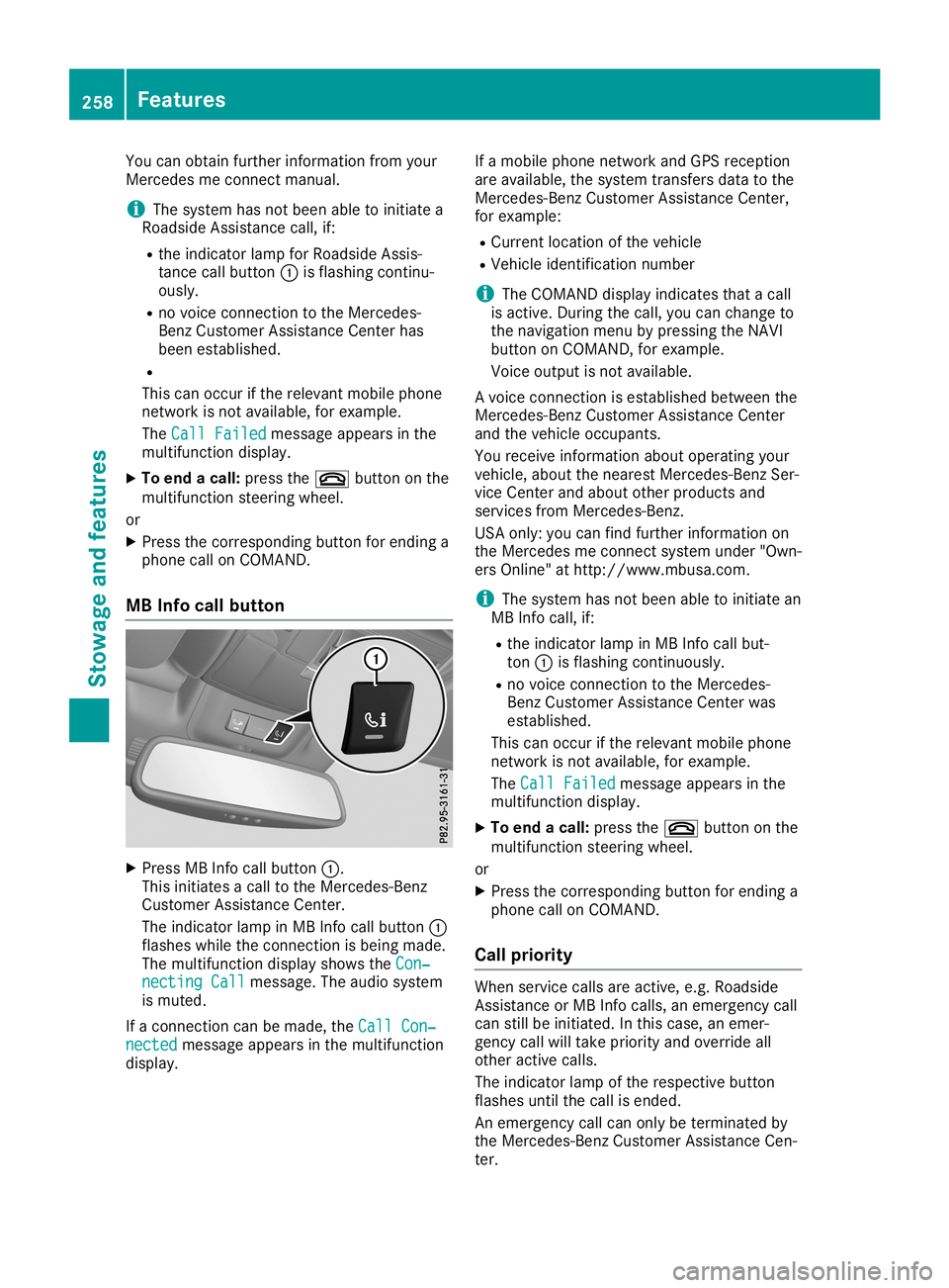 MERCEDES-BENZ SL ROADSTER 2019 Owners Manual You
canobtain further informat ionfrom your
Merc edes meconnectmanual.
i The syste mhas notbeen abletoinit iate a
Roadside Assistan cecall, if:
R the indic atorlamp forRoadside Assis-
tan cecall butto MERCEDES-BENZ SL ROADSTER 2019 Owners Manual You
canobtain further informat ionfrom your
Merc edes meconnectmanual.
i The syste mhas notbeen abletoinit iate a
Roadside Assistan cecall, if:
R the indic atorlamp forRoadside Assis-
tan cecall butto