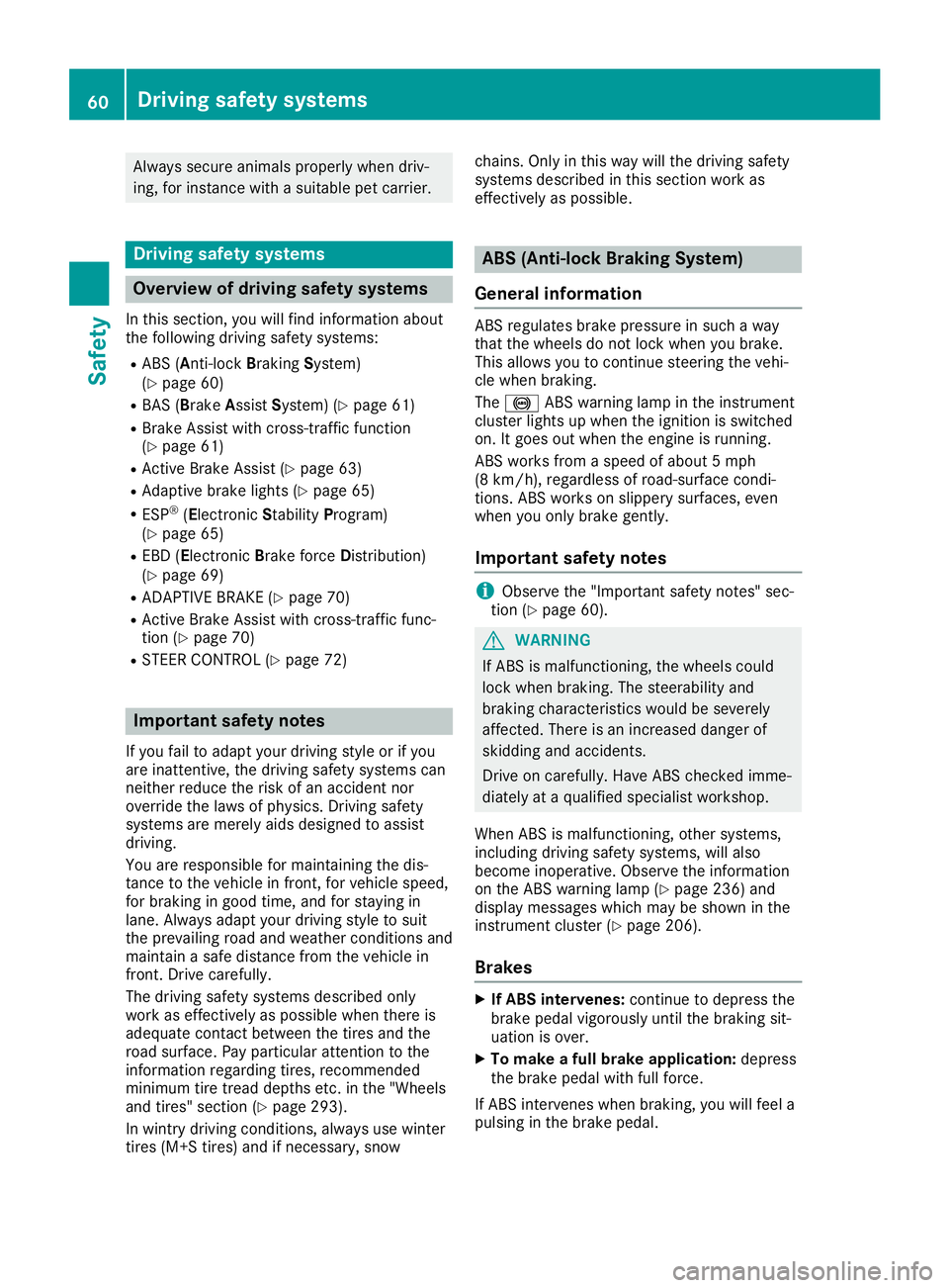 MERCEDES-BENZ SL ROADSTER 2019 Owners Manual Alw
ayssec ureani ma lspro perly when driv-
ing ,for instance with asu ita ble pe tcar rier. Dri
ving safe tysys tems Ove
rviewof driv ingsafe tysys tems
In thi ssec tion,youwi llfind informa tionab o MERCEDES-BENZ SL ROADSTER 2019 Owners Manual Alw
ayssec ureani ma lspro perly when driv-
ing ,for instance with asu ita ble pe tcar rier. Dri
ving safe tysys tems Ove
rviewof driv ingsafe tysys tems
In thi ssec tion,youwi llfind informa tionab o