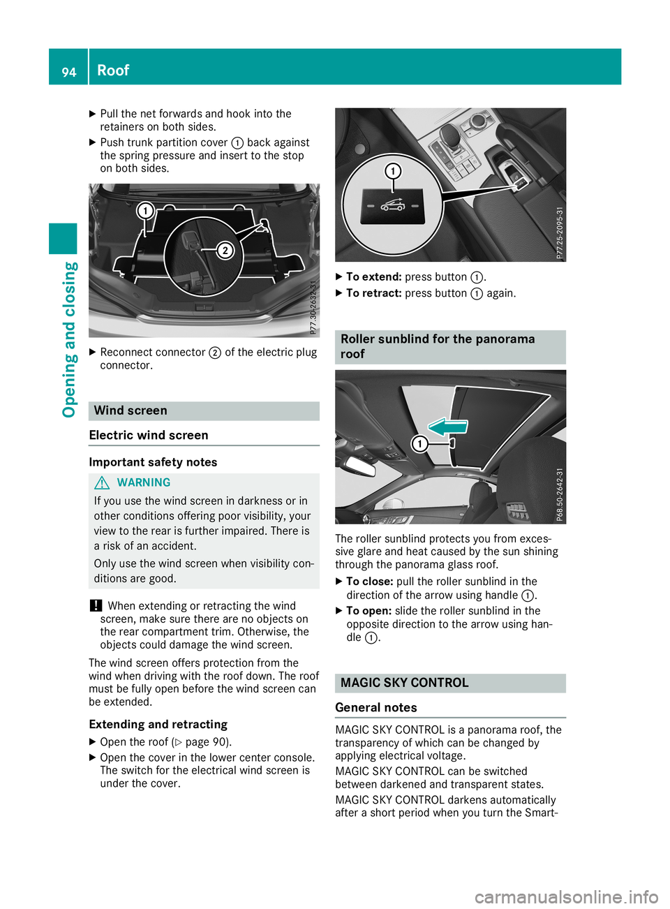 MERCEDES-BENZ SL ROADSTER 2019 Owners Manual X
Pull thenet forwards andhook intothe
retainer son both sides.
X Push trunk partition cover0043back against
the spring pressure andinsert tothe stop
on both sides. X
Reconn ectconn ector 0044ofthe el MERCEDES-BENZ SL ROADSTER 2019 Owners Manual X
Pull thenet forwards andhook intothe
retainer son both sides.
X Push trunk partition cover0043back against
the spring pressure andinsert tothe stop
on both sides. X
Reconn ectconn ector 0044ofthe el