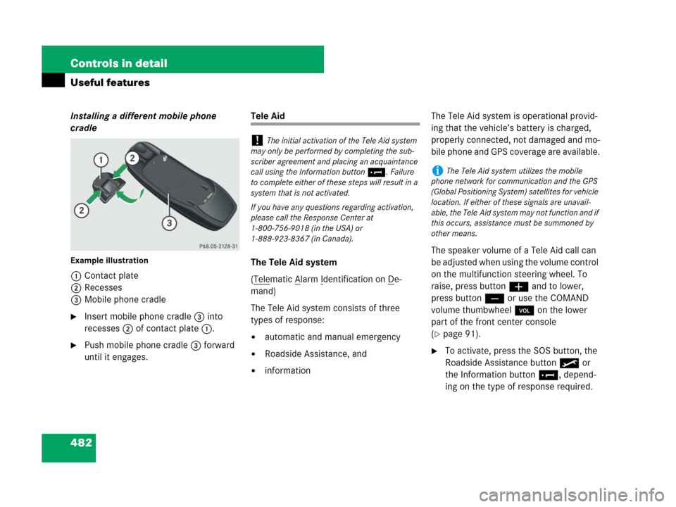 MERCEDES-BENZ CL600 2007 C216 Owners Manual 482 Controls in detail
Useful features
Installing a different mobile phone
cradle
Example illustration
1Contact plate
2Recesses
3Mobile phone cradle
Insert mobile phone cradle3 into
recesses2 of co MERCEDES-BENZ CL600 2007 C216 Owners Manual 482 Controls in detail
Useful features
Installing a different mobile phone
cradle
Example illustration
1Contact plate
2Recesses
3Mobile phone cradle
Insert mobile phone cradle3 into
recesses2 of co