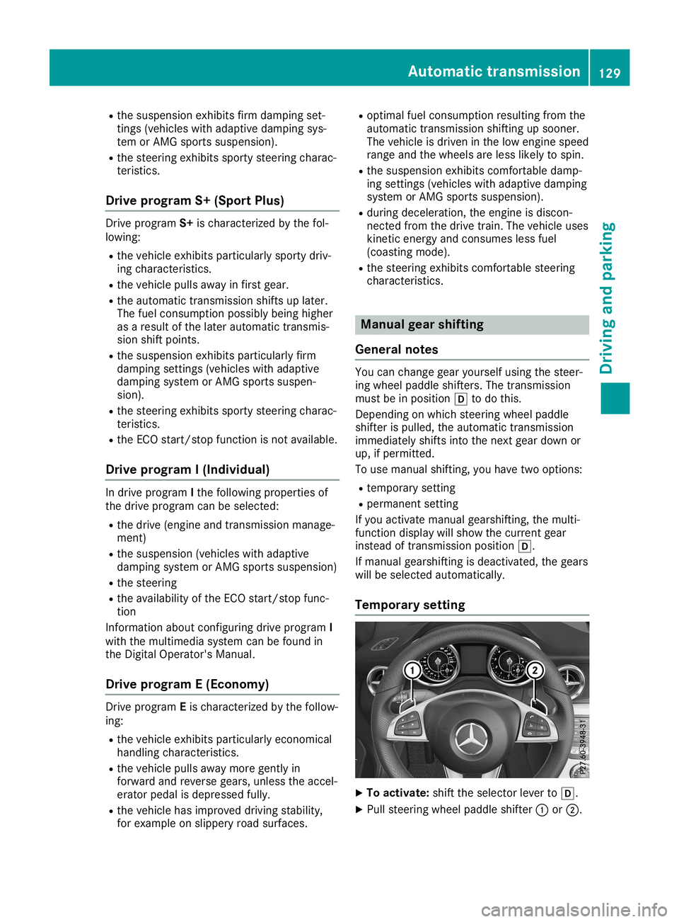 MERCEDES-BENZ SLC ROADSTER 2019  Owners Manual R
the susp ens ion exh ibits firm dampi ngset-
ting s(ve hicle swi th adaptive dampi ngsys-
tem orAMG sports susp ens ion).
R the steering exh ibits sporty steering cha rac-
teri stics.
Dri veprog ram