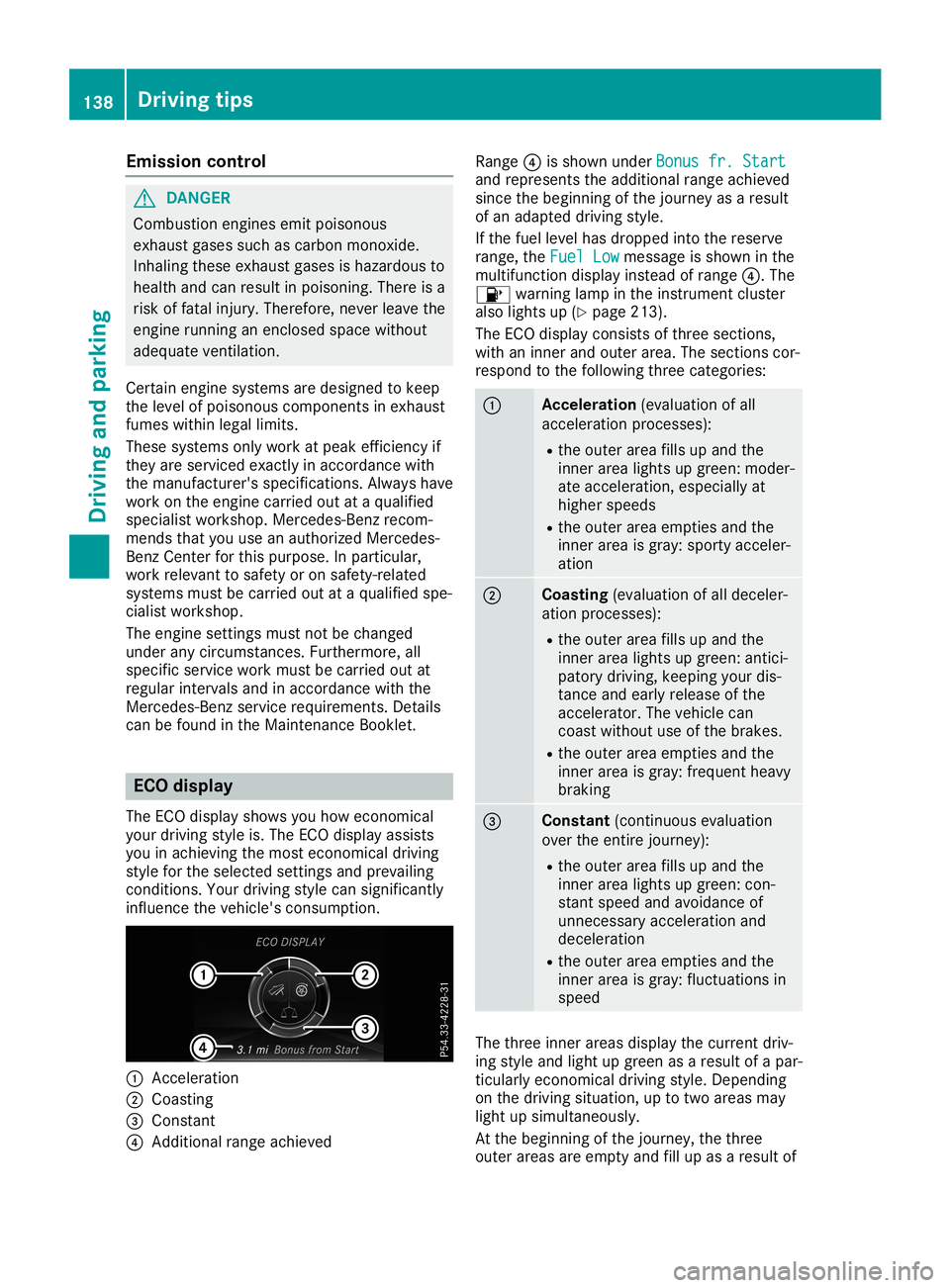 MERCEDES-BENZ SLC ROADSTER 2019  Owners Manual Emis
sioncontrol G
DANG
ER
Combus tioneng inesemit poiso nous
exh aust gases suchas car bon mon oxide.
In halin gth ese exhaust gases ishaz ardo usto
healt hand canresult inpoiso ning.Ther eis a
risk 