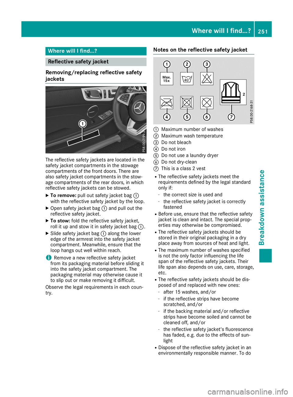 MERCEDES-BENZ SLC ROADSTER 2019  Owners Manual Where
willIfind...? Refle
ctive safety jacket
Removi ng/replac ingrefle ctive safety
jackets The
refle ctive safetyjackets areloca tedinthe
safe tyjacket compartments inthe stowa ge
compa rtments ofth