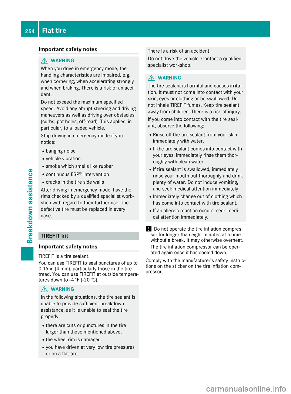 MERCEDES-BENZ SLC ROADSTER 2019  Owners Manual Imp
ortant safety notes G
WAR
NING
When youdrivein eme rgencymod e,the
han dlingch arac teris tics are impa ired.e. g.
when cornerin g,when acceler ating stron gly
and when braking.Ther eis aris kof a