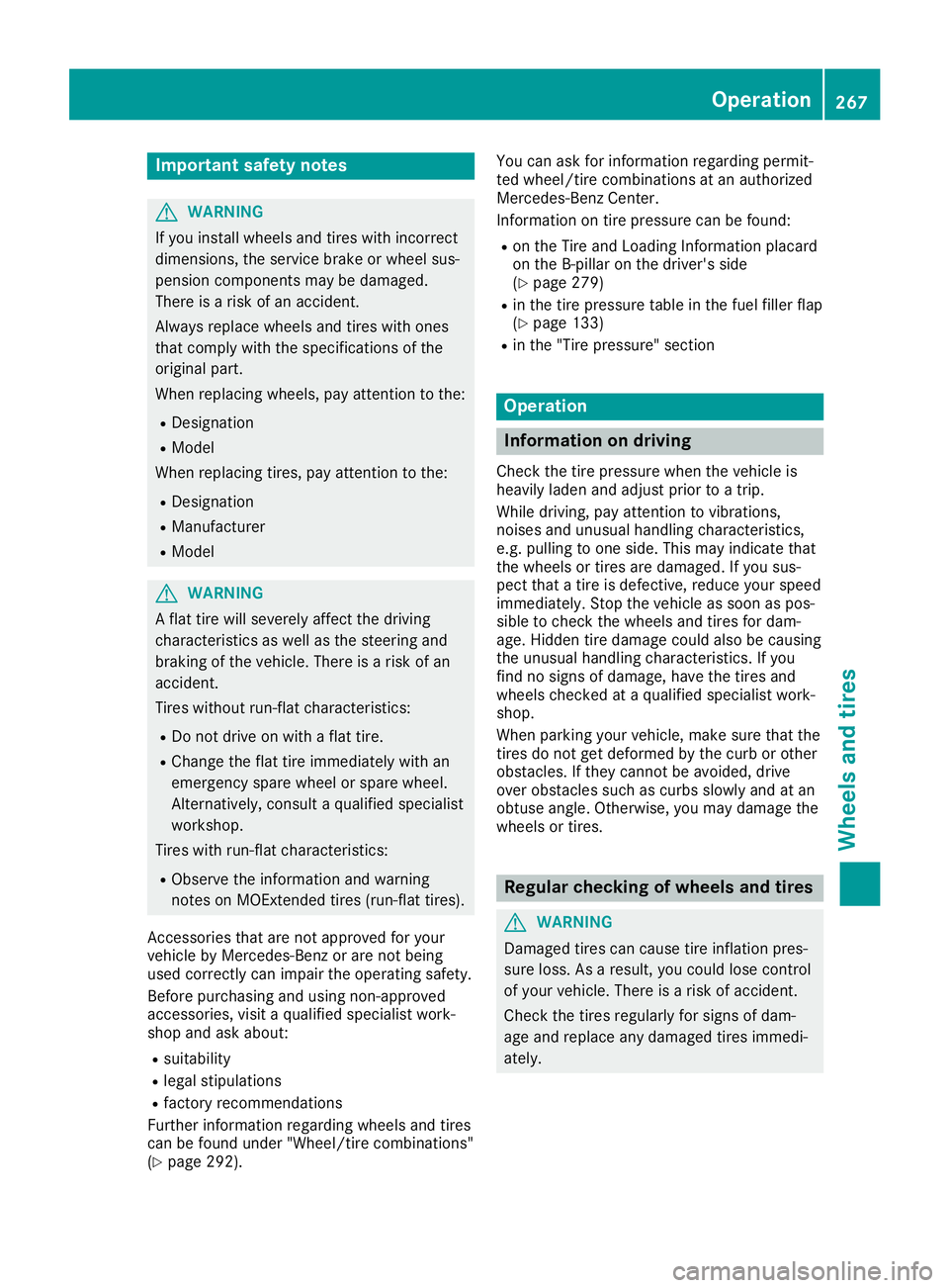MERCEDES-BENZ SLC ROADSTER 2019  Owners Manual Imp
ortant safety notes G
WAR
NING
If you installwhee lsand tires withinc orrect
dime nsion s,theser vicebrak eor whee lsus-
pen sion compo nentsmay bedamag ed.
Ther eis aris kof an acc iden t.
Alw ay