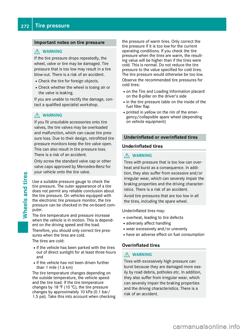 MERCEDES-BENZ SLC ROADSTER 2019  Owners Manual Imp
ortant noteson tire pressu re G
WAR
NING
If th etire pre ssur edro psrep eatedly, the
whee l,valv eor tire may bedamag ed.Tire
pre ssur eth at istoolow may result inatire
blow- out.Ther eis aris k