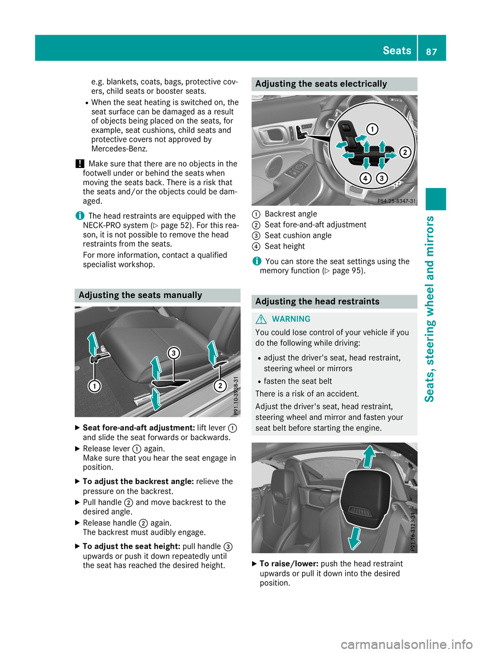 MERCEDES-BENZ SLC ROADSTER 2019  Owners Manual e.g.
blanket s,coats, bags,protec tivecov-
ers, child seats orbooster seats.
R When theseat heating isswitched on,the
seat surface canbedamaged asaresult
of objec tsbeing placed onthe seats, for
examp