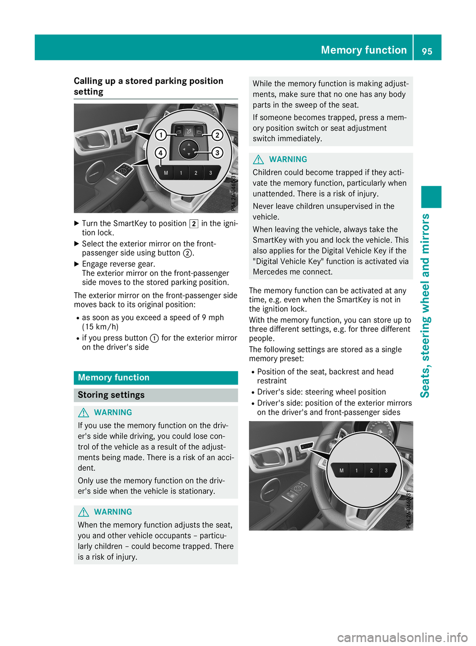 MERCEDES-BENZ SLC ROADSTER 2019  Owners Manual Callin
gup ast ored parking position
set ting X
Turn theSm artKey toposi tion0048 intheign i-
tio nloc k.
X Sel ect theex terior mirror onthefron t-
pass enger side usingbut ton0044.
X En gage revers 