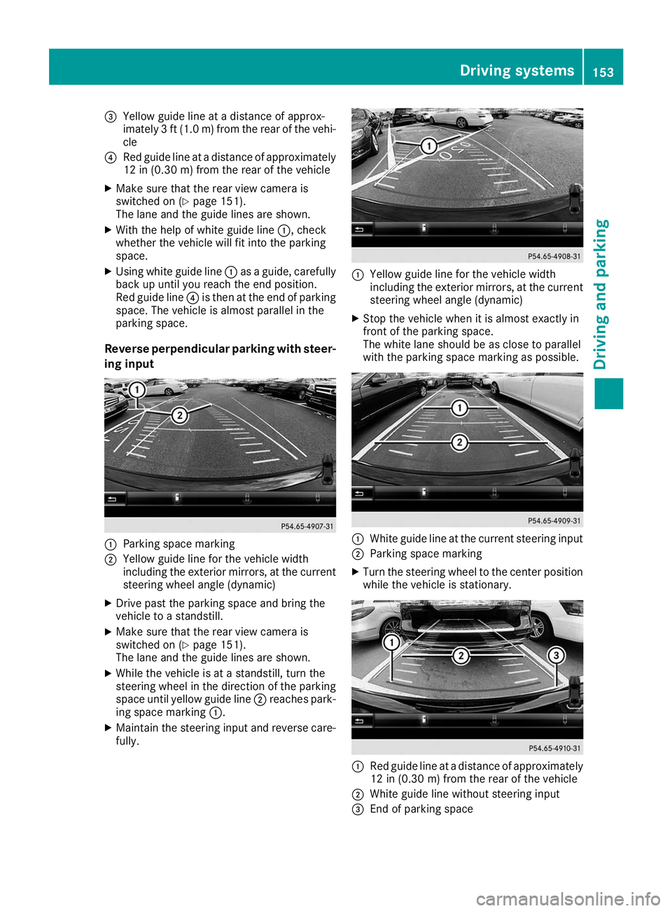 MERCEDES-BENZ AMG GT ROADSTER 2019  Owners Manual 0087
Yellow guide line at a distance of approx-
imately 3 ft (1.0 m) from the rear of the vehi-
cle
0085 Red guide line at a distance of approximately
12 in (0.30 m) from the rear of the vehicle
X Mak