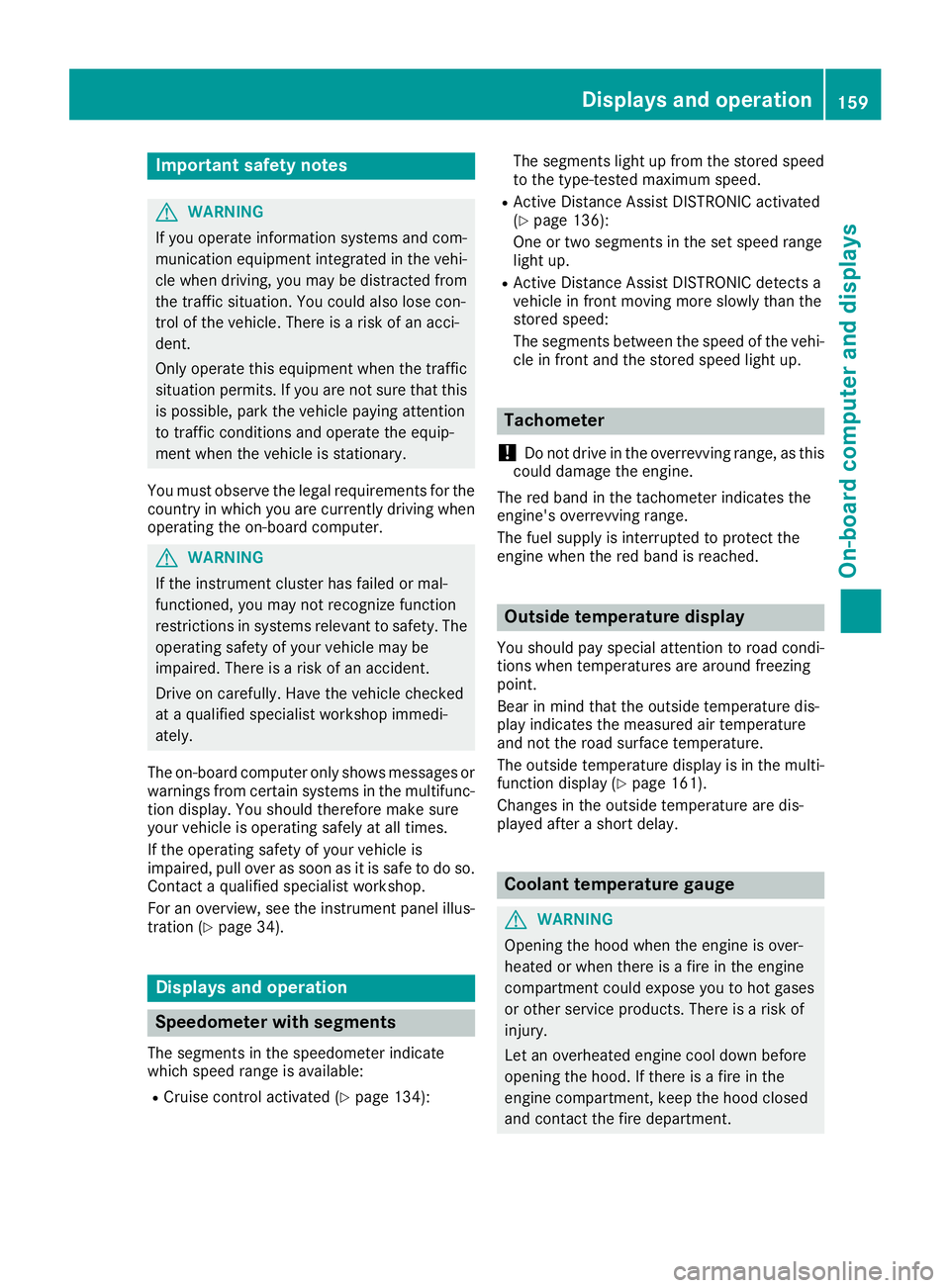MERCEDES-BENZ AMG GT ROADSTER 2019  Owners Manual Important safety notes
G
WARNING
If you operate information systems and com-
munication equipment integrated in the vehi- cle when driving, you may be distracted from
the traffic situation. You could 