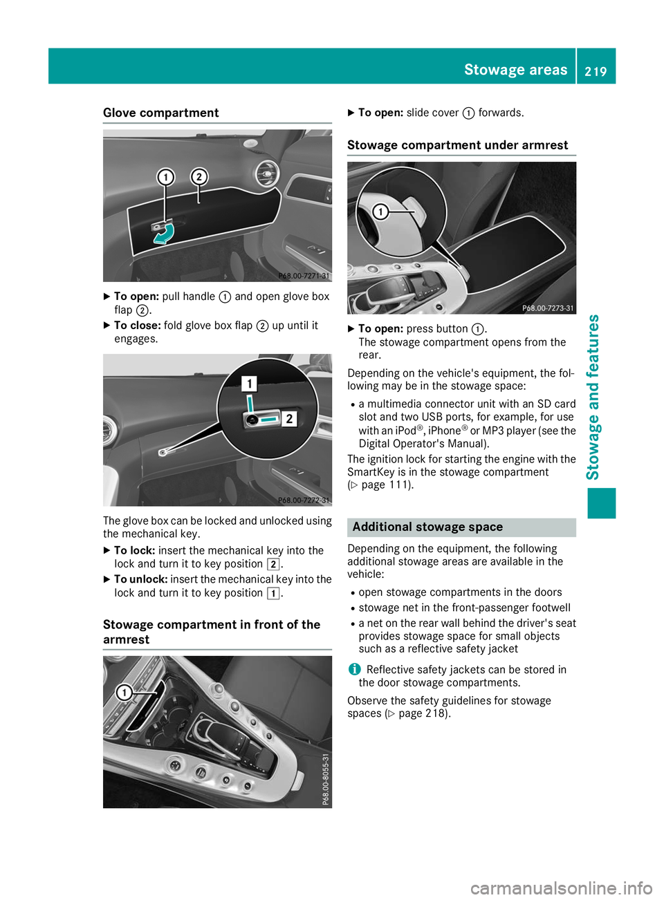 MERCEDES-BENZ AMG GT ROADSTER 2019  Owners Manual Glove compartment
X
To open: pull handle 0043and open glove box
flap 0044.
X To close: fold glove box flap 0044up until it
engages. The glove box can be locked and unlocked using
the mechanical key.
X