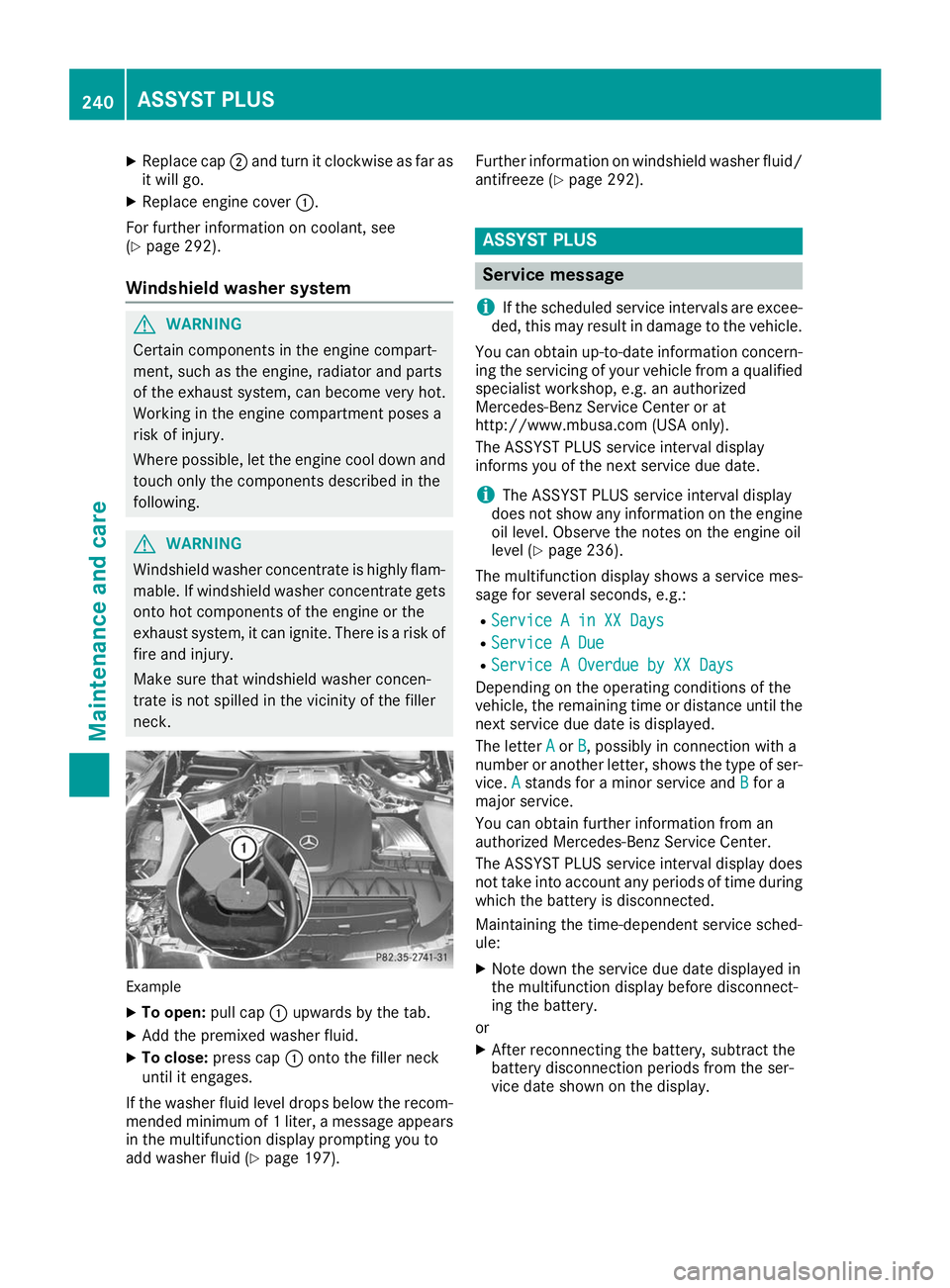 MERCEDES-BENZ AMG GT ROADSTER 2019  Owners Manual X
Replace cap 0044and turn it clockwise as far as
it will go.
X Replace engine cover 0043.
For further information on coolant, see
(Y page 292).
Windshield washer system G
WARNING
Certain components i