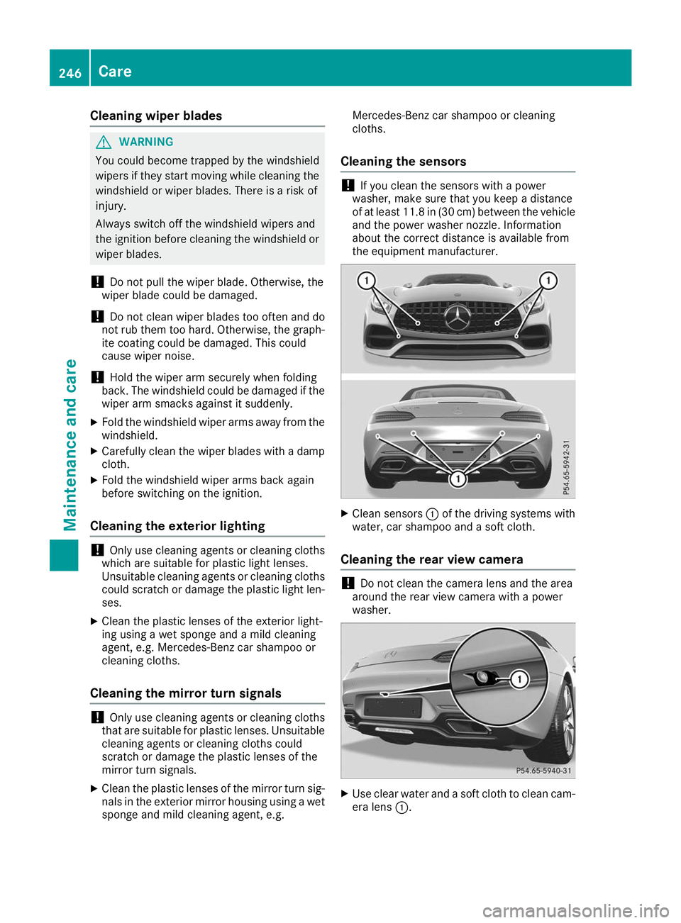 MERCEDES-BENZ AMG GT ROADSTER 2019  Owners Manual Cleaning wiper blades
G
WARNING
You could become trapped by the windshield wipers if they start moving while cleaning the
windshield or wiper blades. There is a risk of
injury.
Always switch off the w