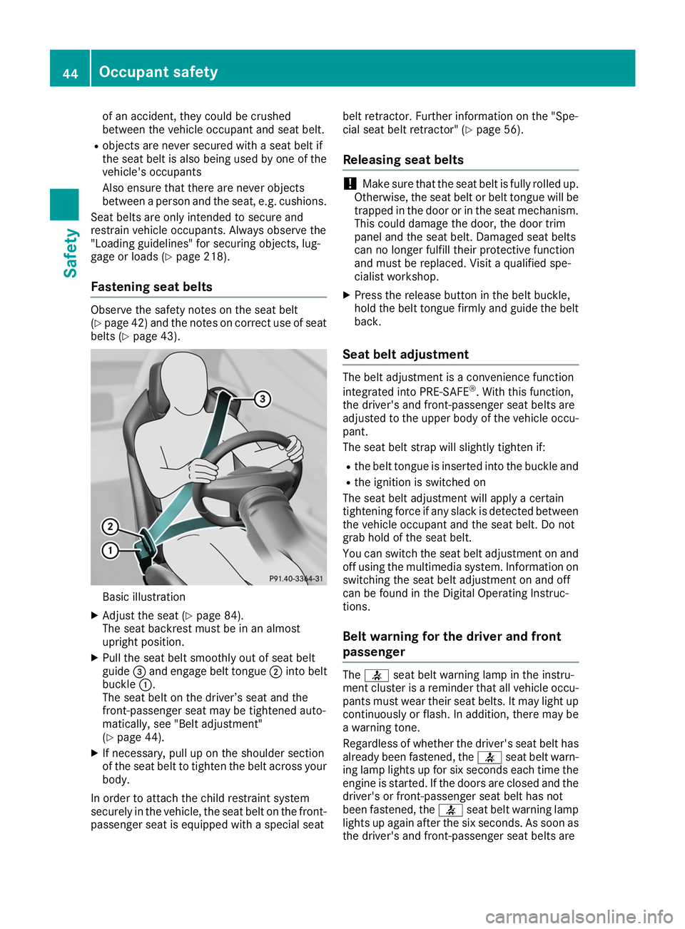 MERCEDES-BENZ AMG GT ROADSTER 2019  Owners Manual of an accident, they could be crushed
between the vehicle occupant and seat belt.
R objects are never secured with a seat belt if
the seat belt is also being used by one of the vehicle's occupants