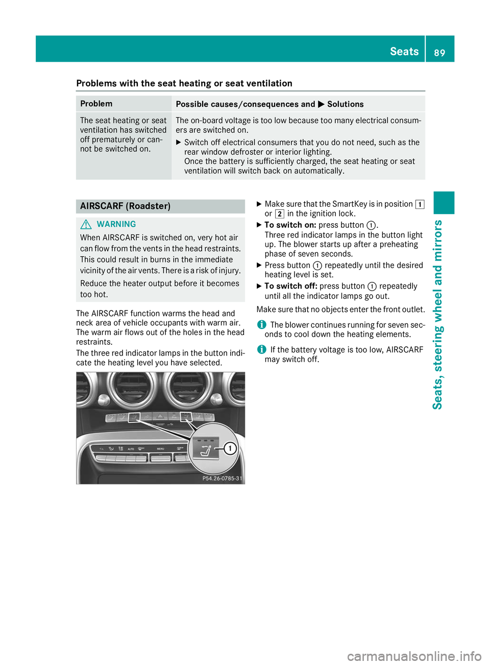 MERCEDES-BENZ AMG GT ROADSTER 2019  Owners Manual Problems with the seat heating or seat ventilation
Problem
Possible causes/consequences and
0050
0050Solutions The seat heating or seat
ventilation has switched
off prematurely or can-
not be switched