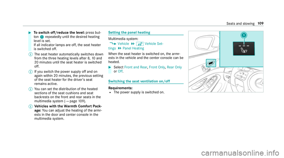 MERCEDES-BENZ S-CLASS SEDAN 2018  Owners Manual #Toswitch off/reduce the le vel:press but‐
to n1 repeatedly until the desired heating
le ve l is set.
If all indicator lamps are off, the seat heater
is switched off.
% The seat heater automatically
