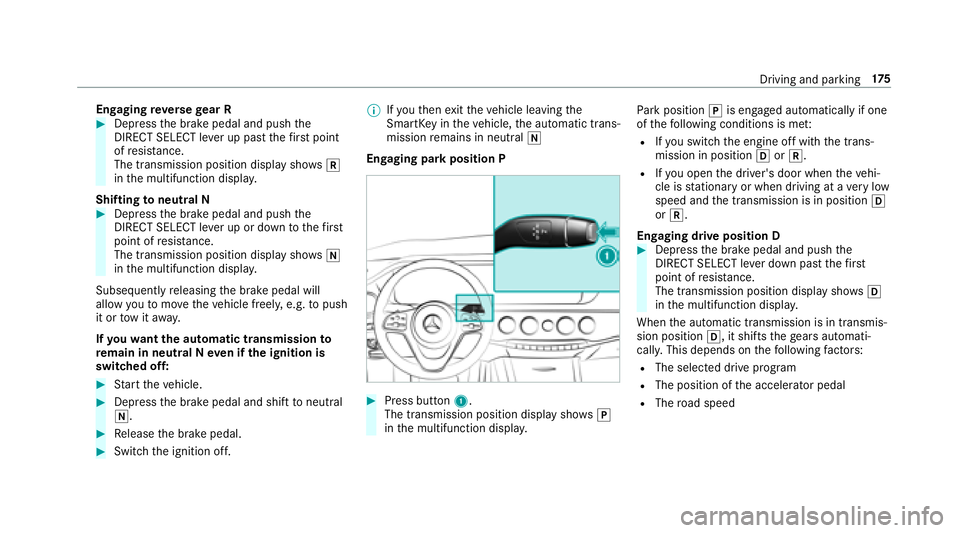 MERCEDES-BENZ S-CLASS SEDAN 2018 Owners Manual Engagingreve rsege ar R#Depress the brake pedal and push the
DIRECT SELECT le ver up past thefirs t point
of resis tance.
The transmission position displ aysho wsk
in the multifunction displa y.
Shift MERCEDES-BENZ S-CLASS SEDAN 2018 Owners Manual Engagingreve rsege ar R#Depress the brake pedal and push the
DIRECT SELECT le ver up past thefirs t point
of resis tance.
The transmission position displ aysho wsk
in the multifunction displa y.
Shift