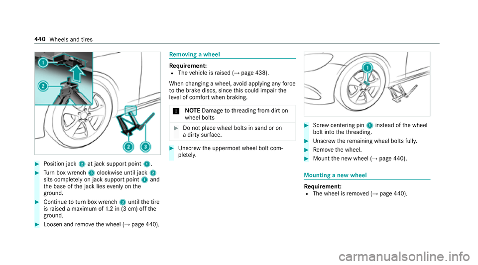 MERCEDES-BENZ S-CLASS SEDAN 2018  Owners Manual #Position jack 2at jack support point 1.
#Turn box wrench 3clockwise until jack 2
sits comple tely on jack support point 1and
th e base of the jack lies evenly on the
ground .
#Continue toturn box wre