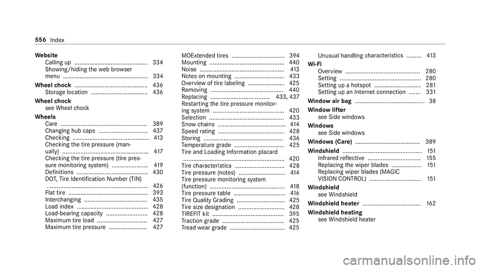 MERCEDES-BENZ S-CLASS SEDAN 2018  Owners Manual Website
Calling up ............................................ 334
Showing/hiding thewe b br ows er
menu ................................................... 334
Wheel chock ..........................