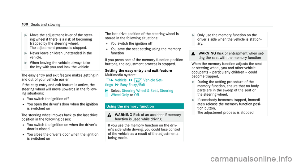 MERCEDES-BENZ E-CLASS WAGON 2018 Owners Manual #Movethe adjustment le ver of thesteer‐
ing wheel if there is a risk of becoming
trapped bythesteering wheel.
The adjustment process is stopped.
#Ne ver lea vechildren unatte nded inthe
ve hicle.
#W MERCEDES-BENZ E-CLASS WAGON 2018 Owners Manual #Movethe adjustment le ver of thesteer‐
ing wheel if there is a risk of becoming
trapped bythesteering wheel.
The adjustment process is stopped.
#Ne ver lea vechildren unatte nded inthe
ve hicle.
#W