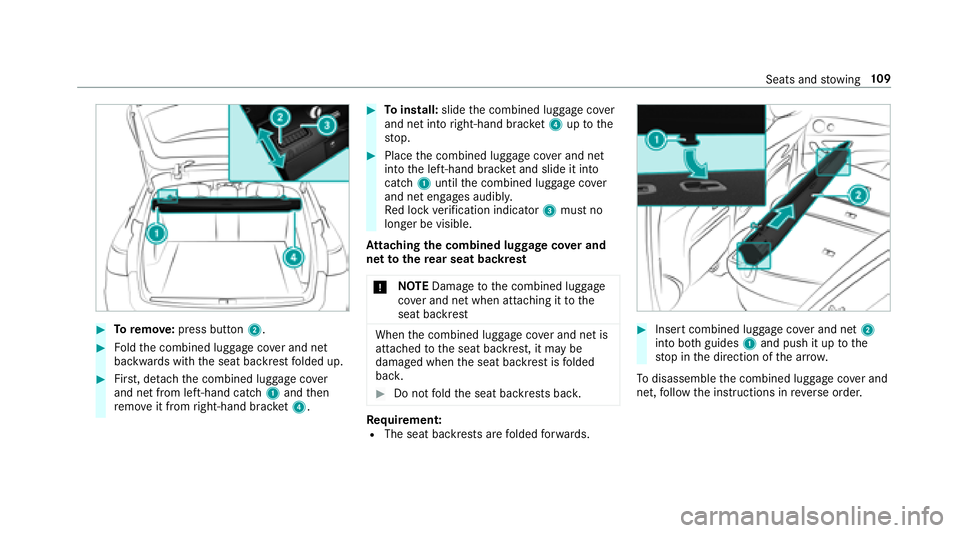 MERCEDES-BENZ E-CLASS WAGON 2018 Owners Manual #Toremo ve:press button 2.
#Foldthe combined luggage co ver and net
backwards with the seat backrest folded up.
#Fir st, de tach th e combined luggage co ver
and net from left-hand cat ch1 and then
re MERCEDES-BENZ E-CLASS WAGON 2018 Owners Manual #Toremo ve:press button 2.
#Foldthe combined luggage co ver and net
backwards with the seat backrest folded up.
#Fir st, de tach th e combined luggage co ver
and net from left-hand cat ch1 and then
re