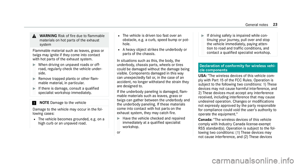 MERCEDES-BENZ E-CLASS WAGON 2018 Owners Manual &WARNING Risk offire due toflammable
materials on hot parts of theex haust
sy stem
Flammable material such as lea ves, grass or
twigs may ignite if they come into contact
wi th hot parts of theex haus MERCEDES-BENZ E-CLASS WAGON 2018 Owners Manual &WARNING Risk offire due toflammable
materials on hot parts of theex haust
sy stem
Flammable material such as lea ves, grass or
twigs may ignite if they come into contact
wi th hot parts of theex haus