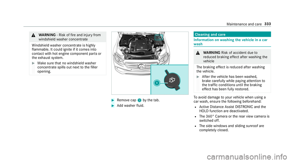 MERCEDES-BENZ E-CLASS WAGON 2018 Owners Manual &WARNING ‑ Risk of fire and injury from
windshield washer concentrate
Wi ndshield washer concentrate is highly
fl ammable. It could ignite if it comes into
con tact wi thhot engine component parts o MERCEDES-BENZ E-CLASS WAGON 2018 Owners Manual &WARNING ‑ Risk of fire and injury from
windshield washer concentrate
Wi ndshield washer concentrate is highly
fl ammable. It could ignite if it comes into
con tact wi thhot engine component parts o