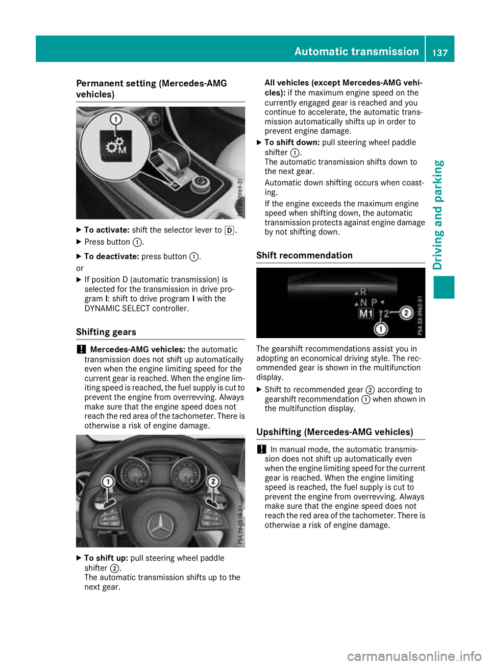 MERCEDES-BENZ CLA COUPE 2018 Owners Manual Permanent setting (Mercedes-AMG
vehicles)
XTo activate:shift the selector lever to h.
XPress button:.
XTo deactivate: press button:.
or
XIf position D(automatic transmission) is
selected for the trans MERCEDES-BENZ CLA COUPE 2018 Owners Manual Permanent setting (Mercedes-AMG
vehicles)
XTo activate:shift the selector lever to h.
XPress button:.
XTo deactivate: press button:.
or
XIf position D(automatic transmission) is
selected for the trans