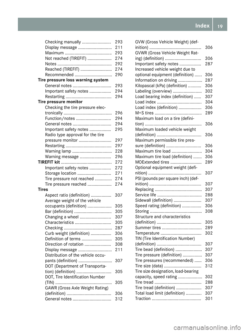 MERCEDES-BENZ CLA COUPE 2018 Owners Manual Checkingmanually ........................ 293
Dis play message ............................ 211
Maximum ...................................... .293
Not reached (TIREFIT) .................... 274
Notes MERCEDES-BENZ CLA COUPE 2018 Owners Manual Checkingmanually ........................ 293
Dis play message ............................ 211
Maximum ...................................... .293
Not reached (TIREFIT) .................... 274
Notes
