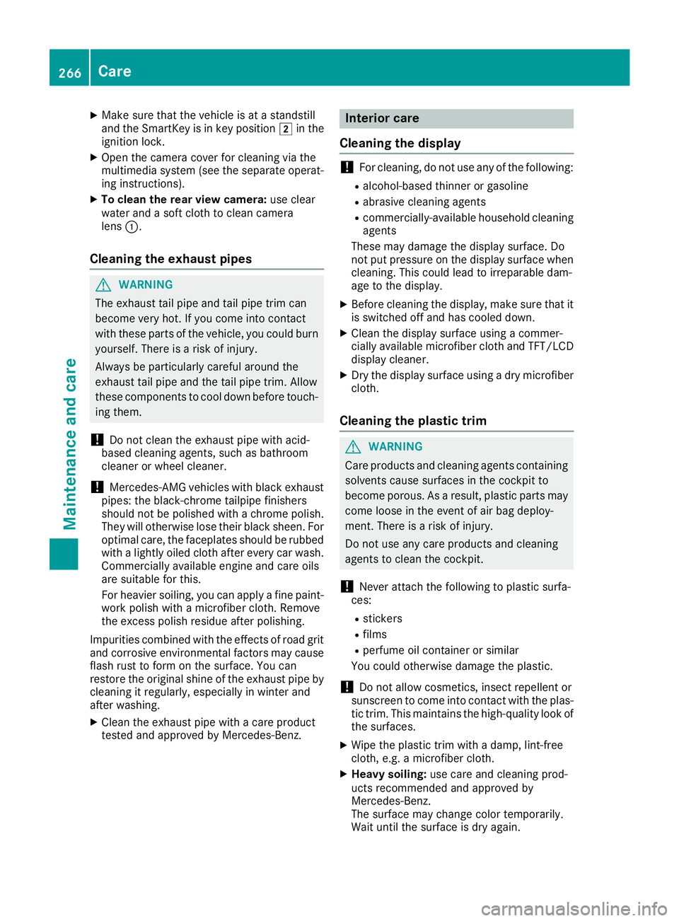 MERCEDES-BENZ CLA COUPE 2018 Owners Manual XMake sure that the vehicle is atastandstill
and the SmartKey is in key position 2in the
ignition lock.
XOpen the camera cover for cleaning via the
multimedia system (see the separate operat-
ing inst MERCEDES-BENZ CLA COUPE 2018 Owners Manual XMake sure that the vehicle is atastandstill
and the SmartKey is in key position 2in the
ignition lock.
XOpen the camera cover for cleaning via the
multimedia system (see the separate operat-
ing inst