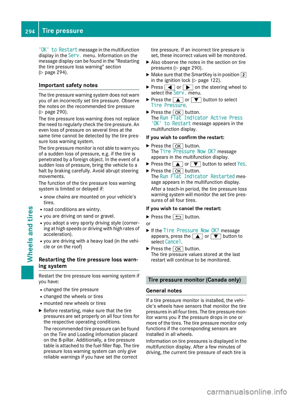 MERCEDES-BENZ CLA COUPE 2018 Owners Manual 'OK'toRestartmessage in the multifunction
displayint heServ.menu. Information on the
message displayc an be found in the "Restarting
the tire pressure loss warning" section
(
Ypage 294 MERCEDES-BENZ CLA COUPE 2018 Owners Manual 'OK'toRestartmessage in the multifunction
displayint heServ.menu. Information on the
message displayc an be found in the "Restarting
the tire pressure loss warning" section
(
Ypage 294
