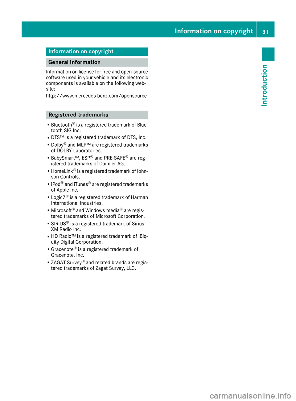 MERCEDES-BENZ CLA COUPE 2018 Owners Manual Information on copyright
General information
Information on license for free and open-source
software used in your vehicl eand it selectronic
component sisavailable on th efollowin gweb-
site:
http:// MERCEDES-BENZ CLA COUPE 2018 Owners Manual Information on copyright
General information
Information on license for free and open-source
software used in your vehicl eand it selectronic
component sisavailable on th efollowin gweb-
site:
http://