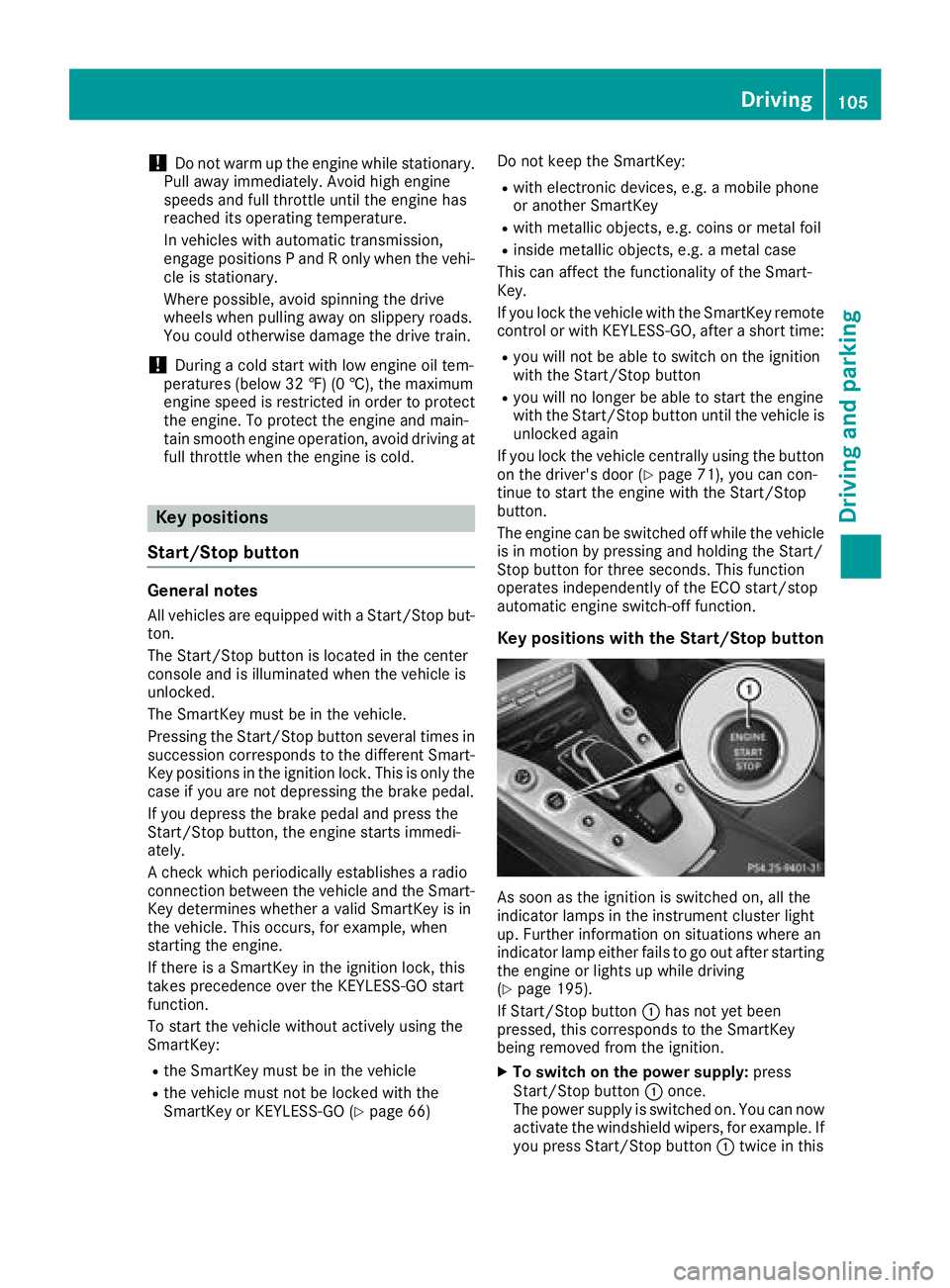 MERCEDES-BENZ AMG GT COUPE 2018 Owners Manual !Do not warm up the engine while stationary.
Pull away immediately. Avoid high engine
speeds and full throttle until the engine has
reached its operating temperature.
In vehicles with automatic transm MERCEDES-BENZ AMG GT COUPE 2018 Owners Manual !Do not warm up the engine while stationary.
Pull away immediately. Avoid high engine
speeds and full throttle until the engine has
reached its operating temperature.
In vehicles with automatic transm