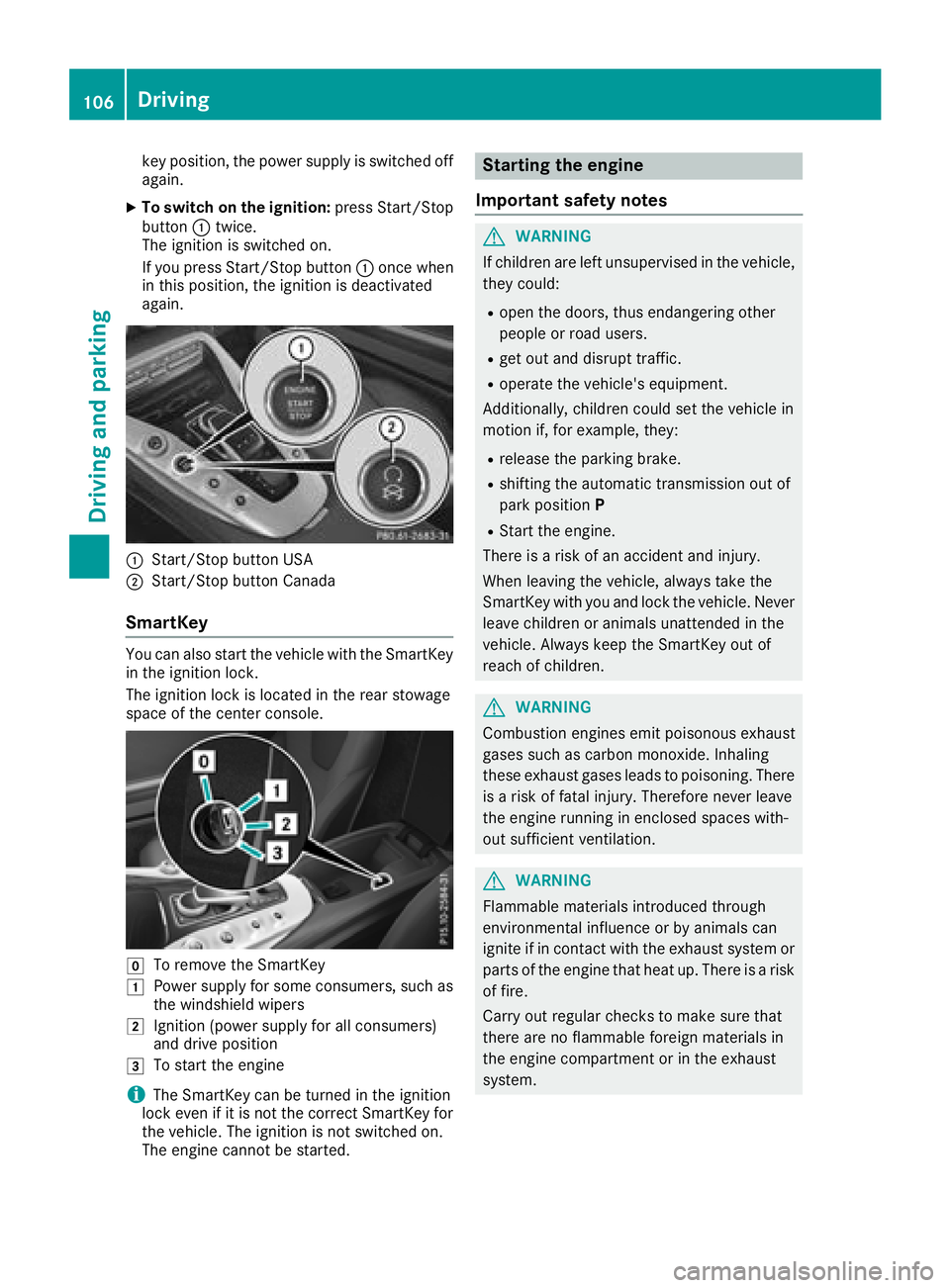 MERCEDES-BENZ AMG GT COUPE 2018 Owners Manual key position, the power supply is switched off
again.
XTo switch on the ignition:press Start/Stop
button :twice.
The ignition is switched on.
If you press Start/Stop button :once when
in this position MERCEDES-BENZ AMG GT COUPE 2018 Owners Manual key position, the power supply is switched off
again.
XTo switch on the ignition:press Start/Stop
button :twice.
The ignition is switched on.
If you press Start/Stop button :once when
in this position
