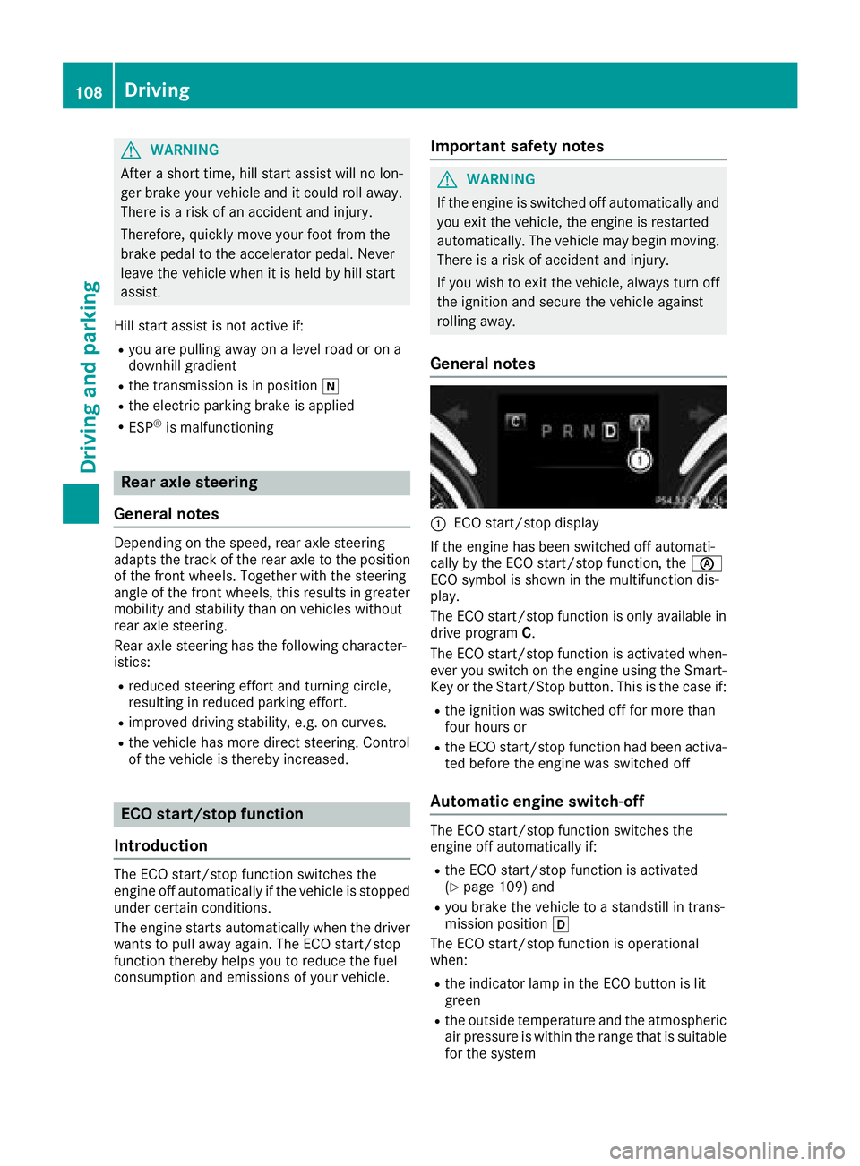 MERCEDES-BENZ AMG GT COUPE 2018 Owners Manual GWARNING
After a short time, hill start assist will no lon-
ger brake your vehicle and it could roll away.
There is a risk of an accident and injury.
Therefore, quickly move your foot from the
brake p MERCEDES-BENZ AMG GT COUPE 2018 Owners Manual GWARNING
After a short time, hill start assist will no lon-
ger brake your vehicle and it could roll away.
There is a risk of an accident and injury.
Therefore, quickly move your foot from the
brake p