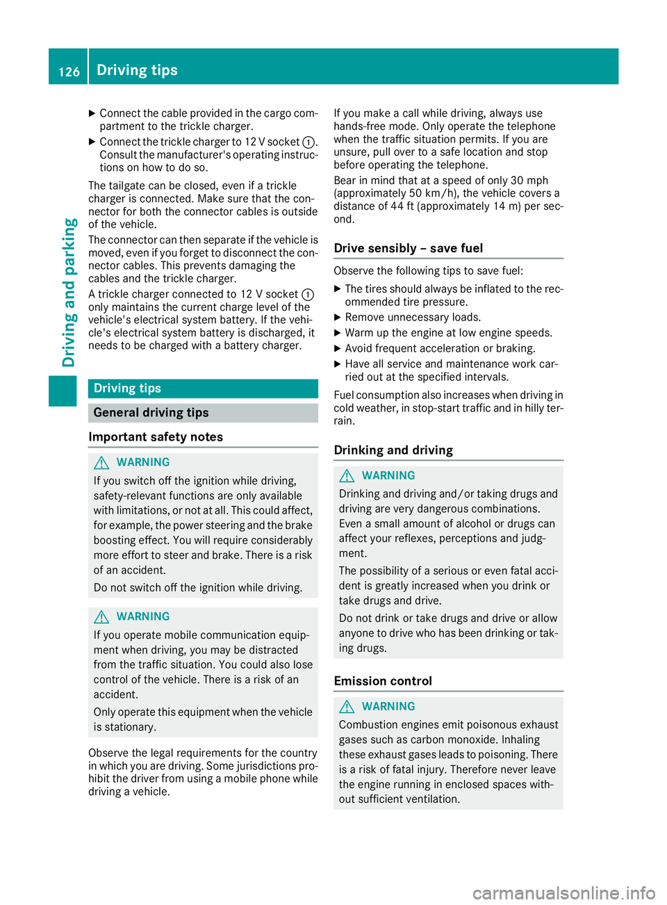 MERCEDES-BENZ AMG GT COUPE 2018 Owners Manual XConnect the cable providedin the cargo com-
partment to the trick lecharger.
XConnect the trick lecharger to 12 V socket :.
Consult the manufacturer's operating instruc-
tions on how to doso.
The MERCEDES-BENZ AMG GT COUPE 2018 Owners Manual XConnect the cable providedin the cargo com-
partment to the trick lecharger.
XConnect the trick lecharger to 12 V socket :.
Consult the manufacturer's operating instruc-
tions on how to doso.
The