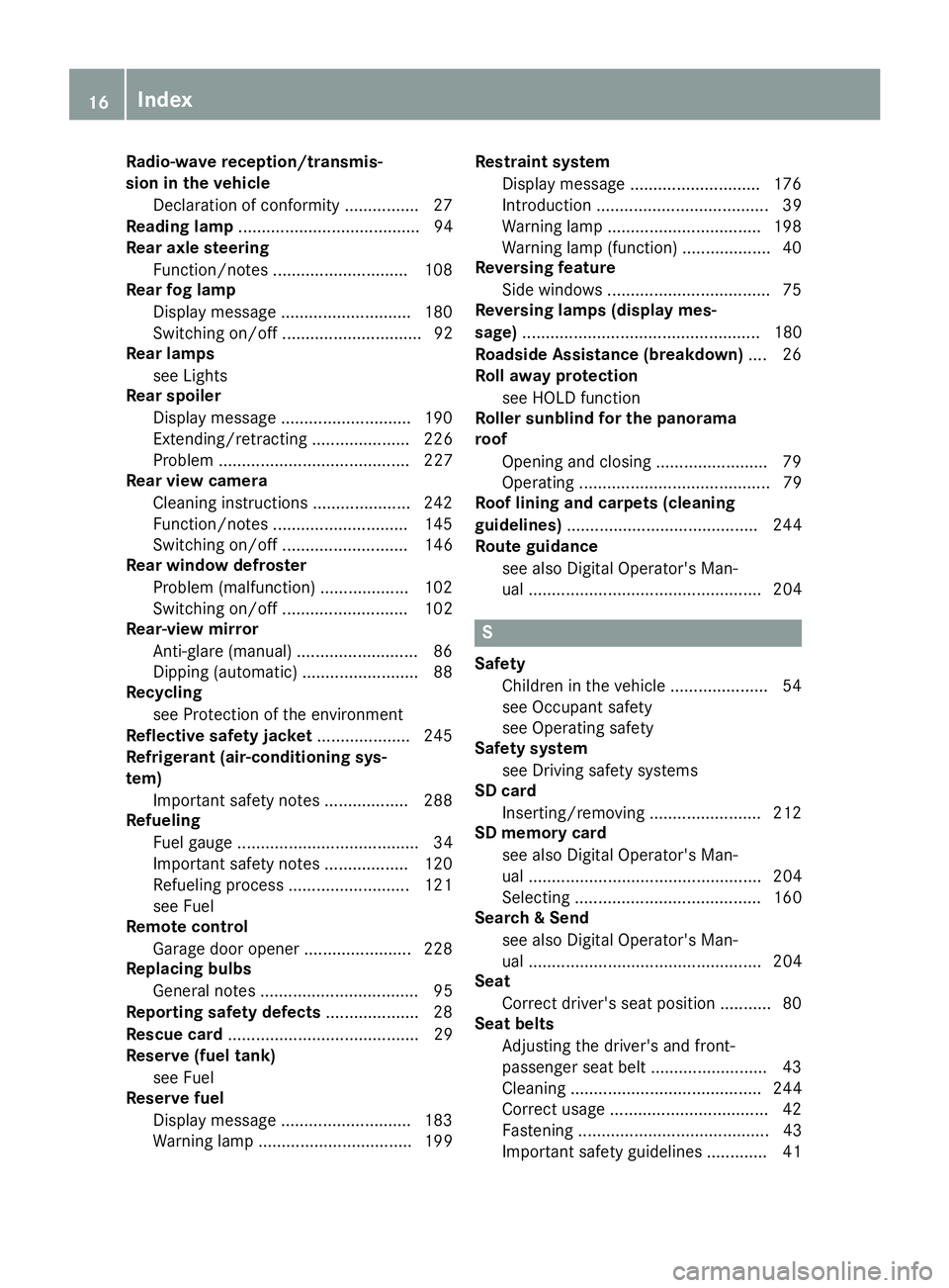 MERCEDES-BENZ AMG GT COUPE 2018 Owners Manual Radio-wave reception/transmis-
sion in the vehicleDeclaration of conformity ................ 27
Reading lamp ....................................... 94
Rear axle steering
Function/notes .............. MERCEDES-BENZ AMG GT COUPE 2018 Owners Manual Radio-wave reception/transmis-
sion in the vehicleDeclaration of conformity ................ 27
Reading lamp ....................................... 94
Rear axle steering
Function/notes ..............