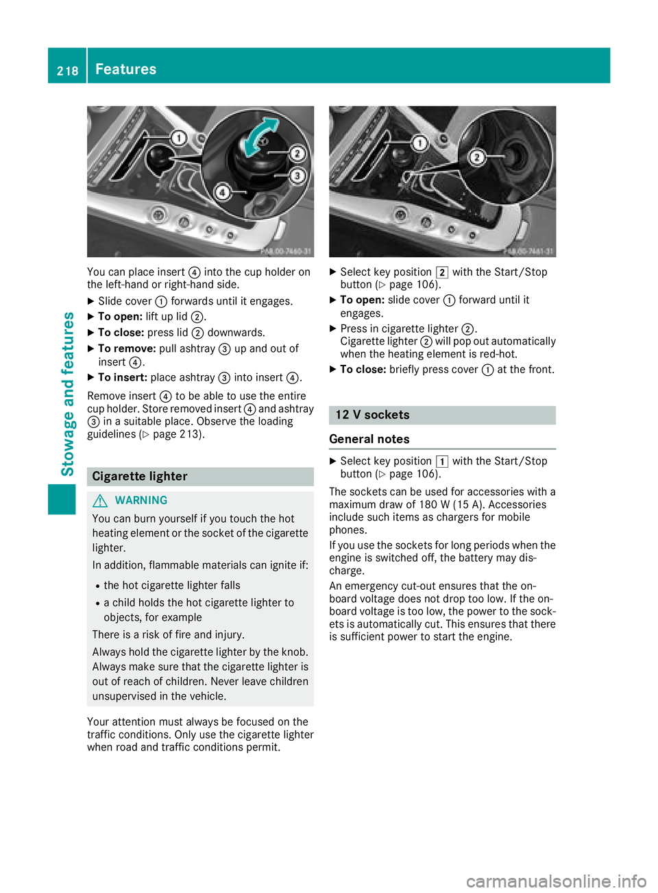 MERCEDES-BENZ AMG GT COUPE 2018 Owners Manual You can place insert?into the cup holder on
the left-hand or right-hand side.
XSlide cover :forwards until it engages.
XTo open: lift up lid;.
XTo close: press lid;downwards.
XTo remove: pull ashtray= MERCEDES-BENZ AMG GT COUPE 2018 Owners Manual You can place insert?into the cup holder on
the left-hand or right-hand side.
XSlide cover :forwards until it engages.
XTo open: lift up lid;.
XTo close: press lid;downwards.
XTo remove: pull ashtray=
