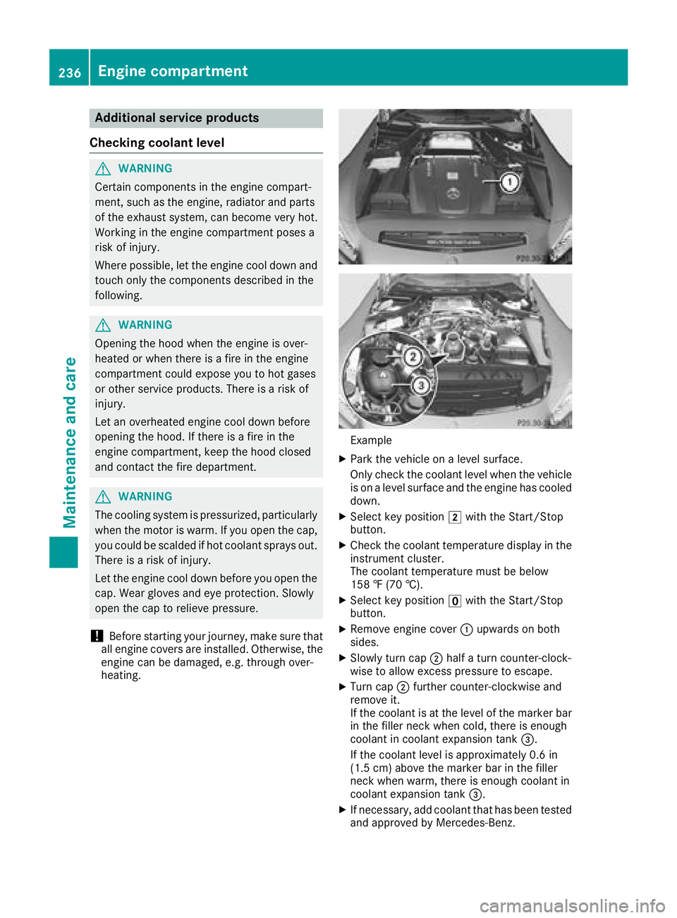 MERCEDES-BENZ AMG GT COUPE 2018 Owners Manual Additional service products
Checking coolant level
GWARNIN G
Certain component sin th eengin ecompart-
ment, suc has th eengine, radiato rand part s
of th eexhaust system, can become ver yhot .
Workin MERCEDES-BENZ AMG GT COUPE 2018 Owners Manual Additional service products
Checking coolant level
GWARNIN G
Certain component sin th eengin ecompart-
ment, suc has th eengine, radiato rand part s
of th eexhaust system, can become ver yhot .
Workin