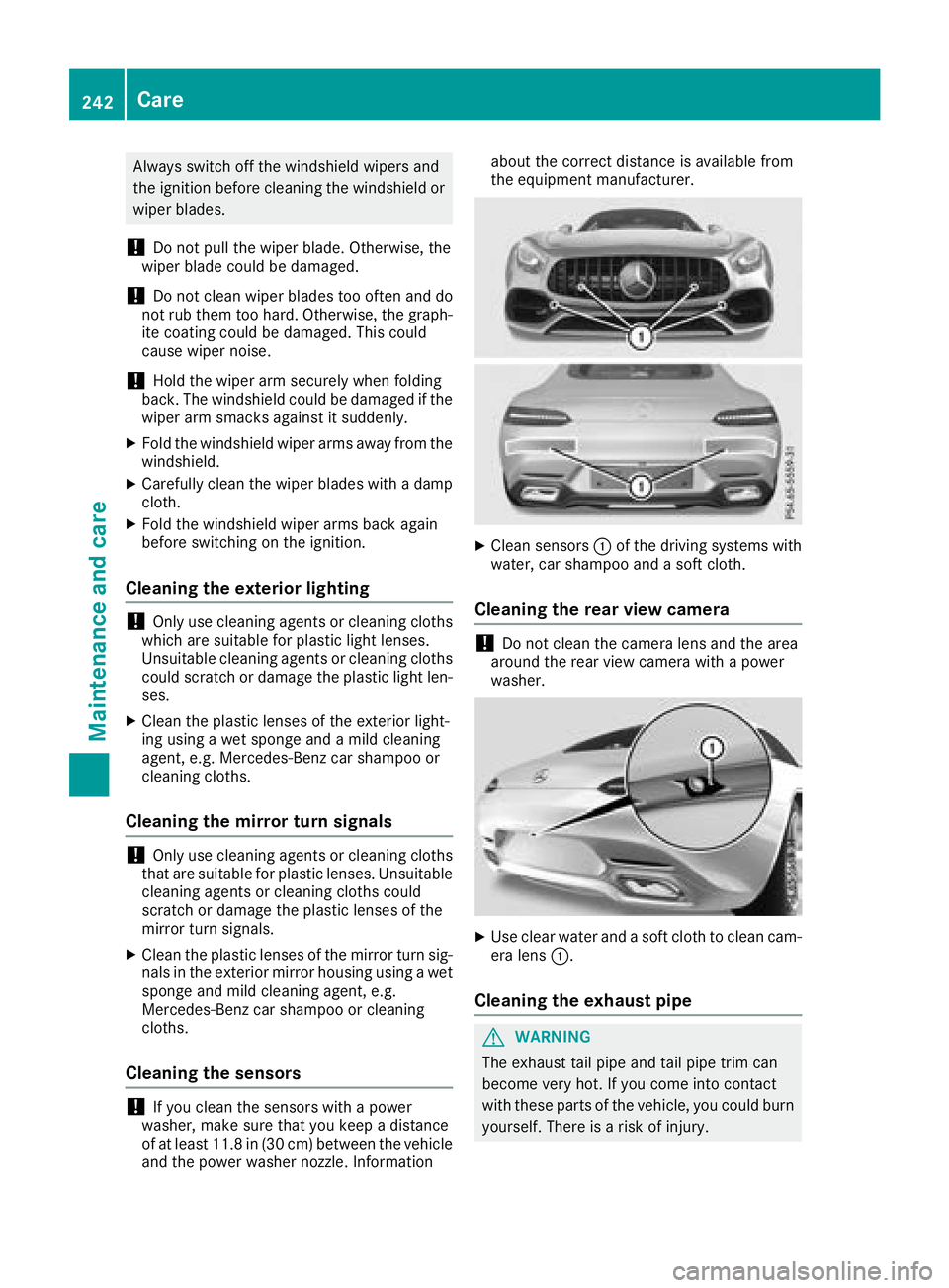 MERCEDES-BENZ AMG GT COUPE 2018 Owners Manual Always switch off the windshield wipers and
the ignition before cleaning the windshield orwiper blades.
!Do not pull the wiper blade. Otherwise, the
wiper blade could be damaged.
!Do not clean wiper b MERCEDES-BENZ AMG GT COUPE 2018 Owners Manual Always switch off the windshield wipers and
the ignition before cleaning the windshield orwiper blades.
!Do not pull the wiper blade. Otherwise, the
wiper blade could be damaged.
!Do not clean wiper b