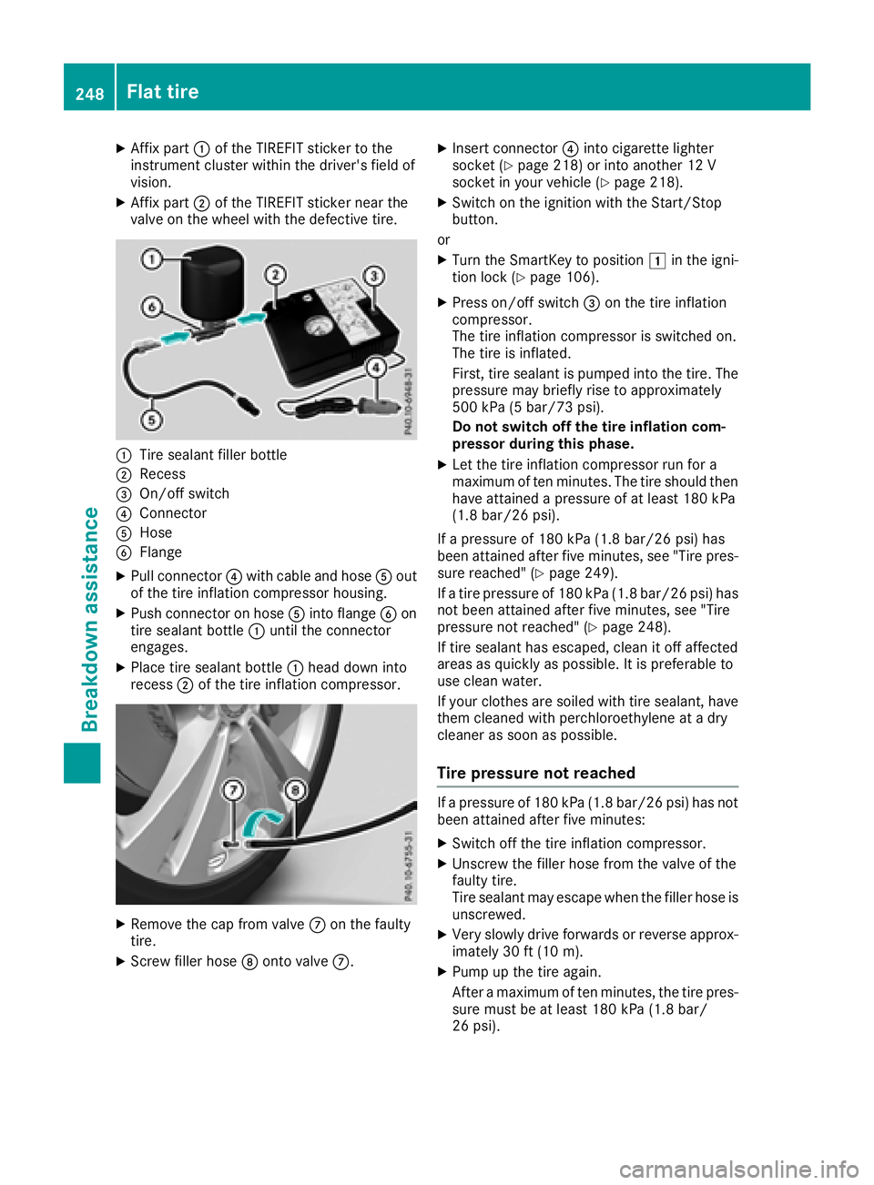 MERCEDES-BENZ AMG GT COUPE 2018 Owners Manual XAffix part:of the TIREFIT sticker to the
instrument cluster within the driver's field of
vision.
XAffix part ;of the TIREFIT sticker near the
valve on the wheel with the defective tire.
:Tire sea MERCEDES-BENZ AMG GT COUPE 2018 Owners Manual XAffix part:of the TIREFIT sticker to the
instrument cluster within the driver's field of
vision.
XAffix part ;of the TIREFIT sticker near the
valve on the wheel with the defective tire.
:Tire sea