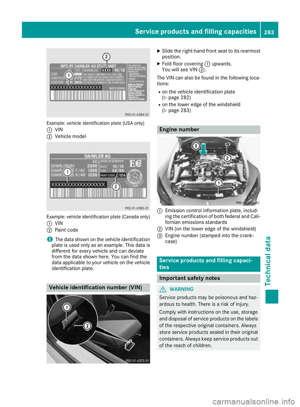 MERCEDES-BENZ AMG GT COUPE 2018 Owners Manual Example: vehicle identification plate (USA only)
:
VIN
;Vehicle model
Example: vehicle identification plate (Canada only)
:
VIN
;Paint code
iThe data shown on the vehicle identification
plate is used MERCEDES-BENZ AMG GT COUPE 2018 Owners Manual Example: vehicle identification plate (USA only)
:
VIN
;Vehicle model
Example: vehicle identification plate (Canada only)
:
VIN
;Paint code
iThe data shown on the vehicle identification
plate is used