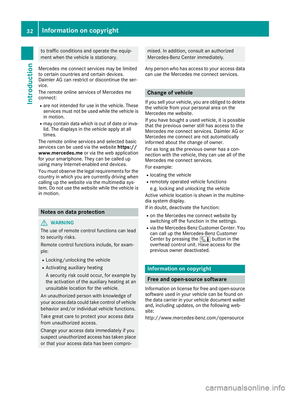 MERCEDES-BENZ AMG GT COUPE 2018 Owners Manual to traffic conditions and operate the equip-
ment when the vehicle is stationary.
Mercedes me connect services may be limited
to certain countries and certain devices.
Daimler AG can restrict or disco MERCEDES-BENZ AMG GT COUPE 2018 Owners Manual to traffic conditions and operate the equip-
ment when the vehicle is stationary.
Mercedes me connect services may be limited
to certain countries and certain devices.
Daimler AG can restrict or disco