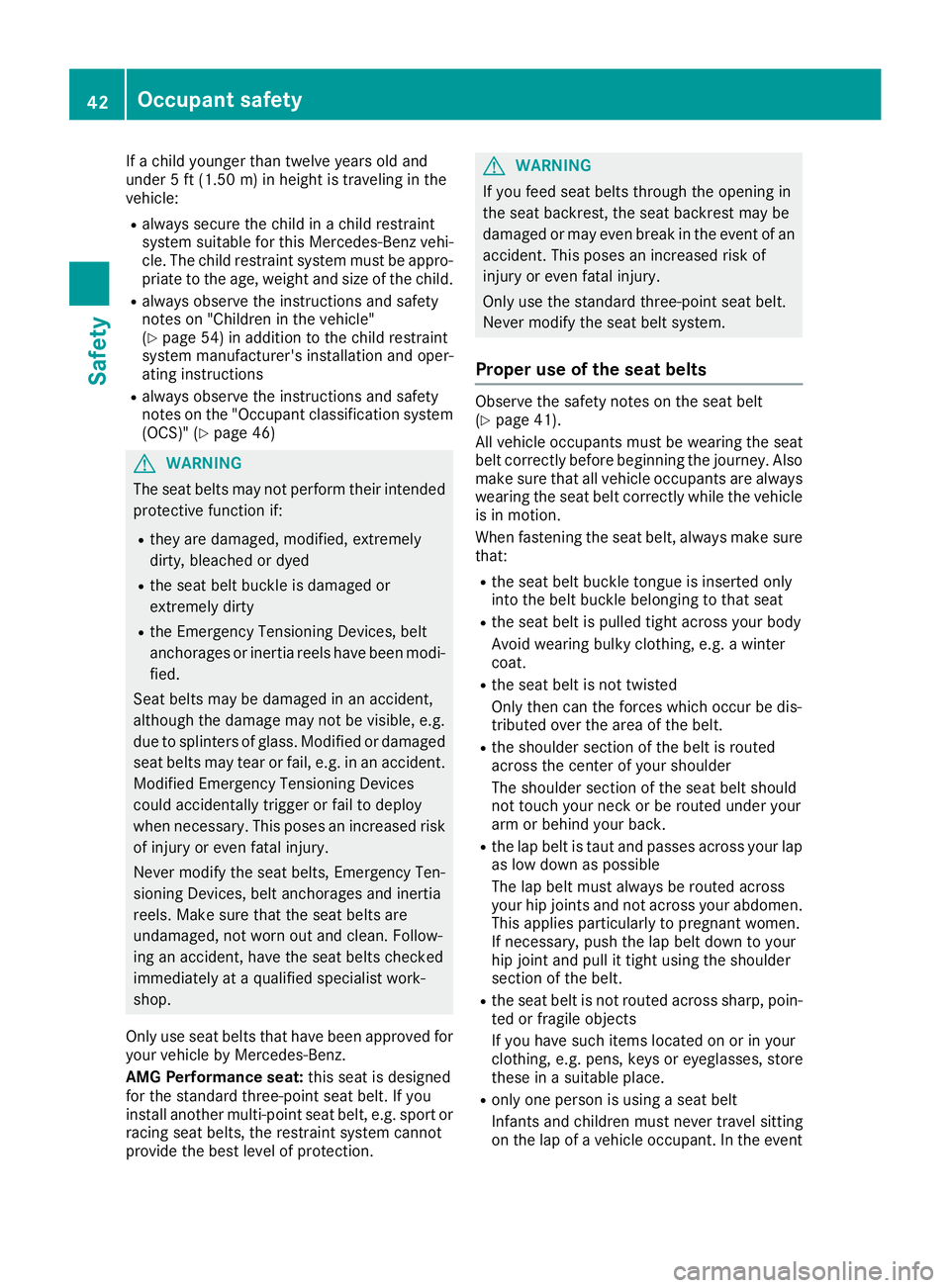 MERCEDES-BENZ AMG GT COUPE 2018 Owners Manual If a child younger than twelve years old and
under 5 ft (1.50m)in height is traveling in the
vehicle:
Ralways secure the child in a child restraint
system suitable for this Mercedes-Benz vehi-
cle. Th MERCEDES-BENZ AMG GT COUPE 2018 Owners Manual If a child younger than twelve years old and
under 5 ft (1.50m)in height is traveling in the
vehicle:
Ralways secure the child in a child restraint
system suitable for this Mercedes-Benz vehi-
cle. Th