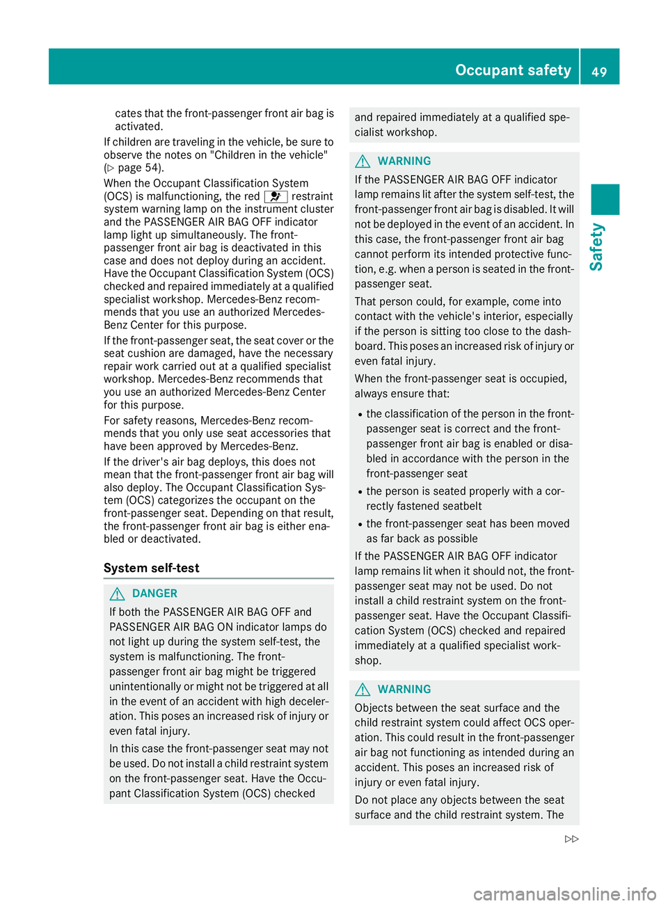 MERCEDES-BENZ AMG GT COUPE 2018 Owners Manual cates that the front-passenger front air bag is
activated.
If children are traveling in the vehicle, be sure to
observe the notes on "Children in the vehicle"
(
Ypage 54).
When the Occupant Cl MERCEDES-BENZ AMG GT COUPE 2018 Owners Manual cates that the front-passenger front air bag is
activated.
If children are traveling in the vehicle, be sure to
observe the notes on "Children in the vehicle"
(
Ypage 54).
When the Occupant Cl