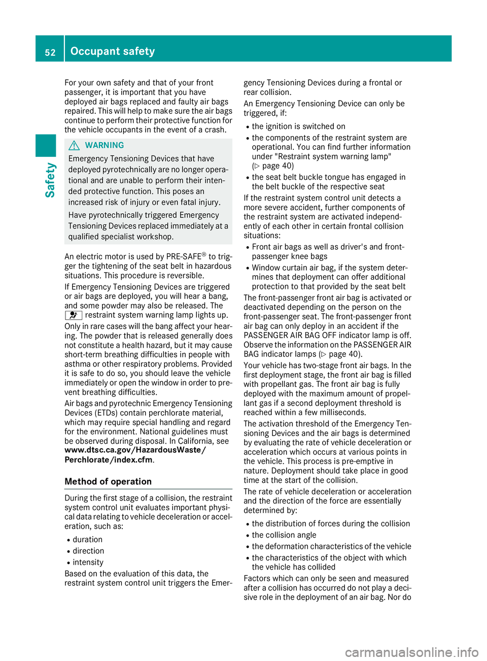 MERCEDES-BENZ AMG GT COUPE 2018 Owners Manual For your own safety and that of your front
passenger, it is important that you have
deployed air bags replaced and faulty air bags
repaired. This will help to make sure the air bags
continue to perfor MERCEDES-BENZ AMG GT COUPE 2018 Owners Manual For your own safety and that of your front
passenger, it is important that you have
deployed air bags replaced and faulty air bags
repaired. This will help to make sure the air bags
continue to perfor