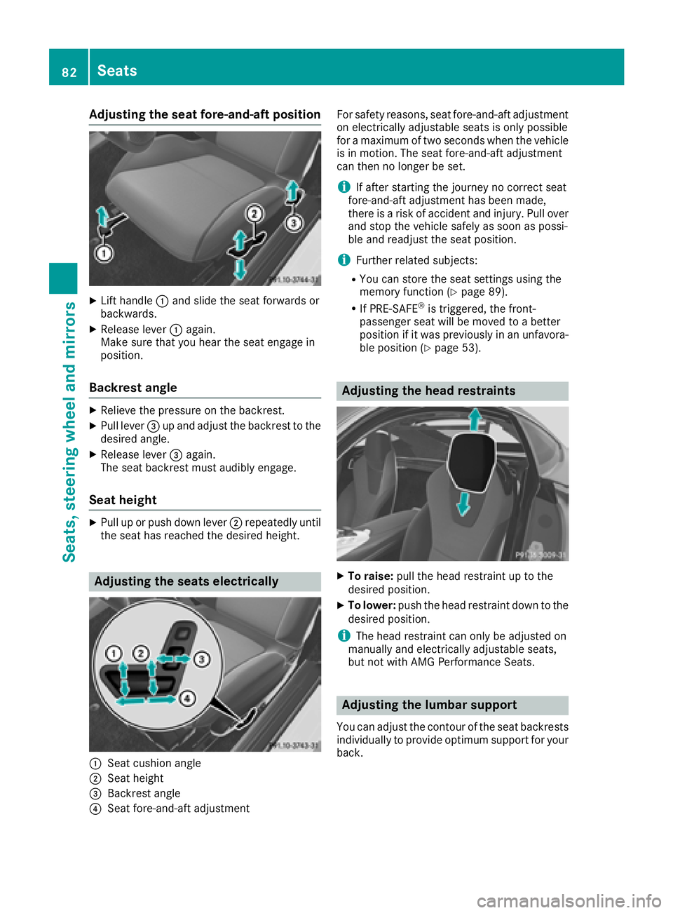 MERCEDES-BENZ AMG GT COUPE 2018 Owners Manual Adjusting the seat fore-and-aft position
XLifthandle :and slid eth eseat forward sor
backwards .
XReleaselever :again .
Mak esur ethat you hear th eseat engage in
position .
Backrest angle
XRelieveth MERCEDES-BENZ AMG GT COUPE 2018 Owners Manual Adjusting the seat fore-and-aft position
XLifthandle :and slid eth eseat forward sor
backwards .
XReleaselever :again .
Mak esur ethat you hear th eseat engage in
position .
Backrest angle
XRelieveth