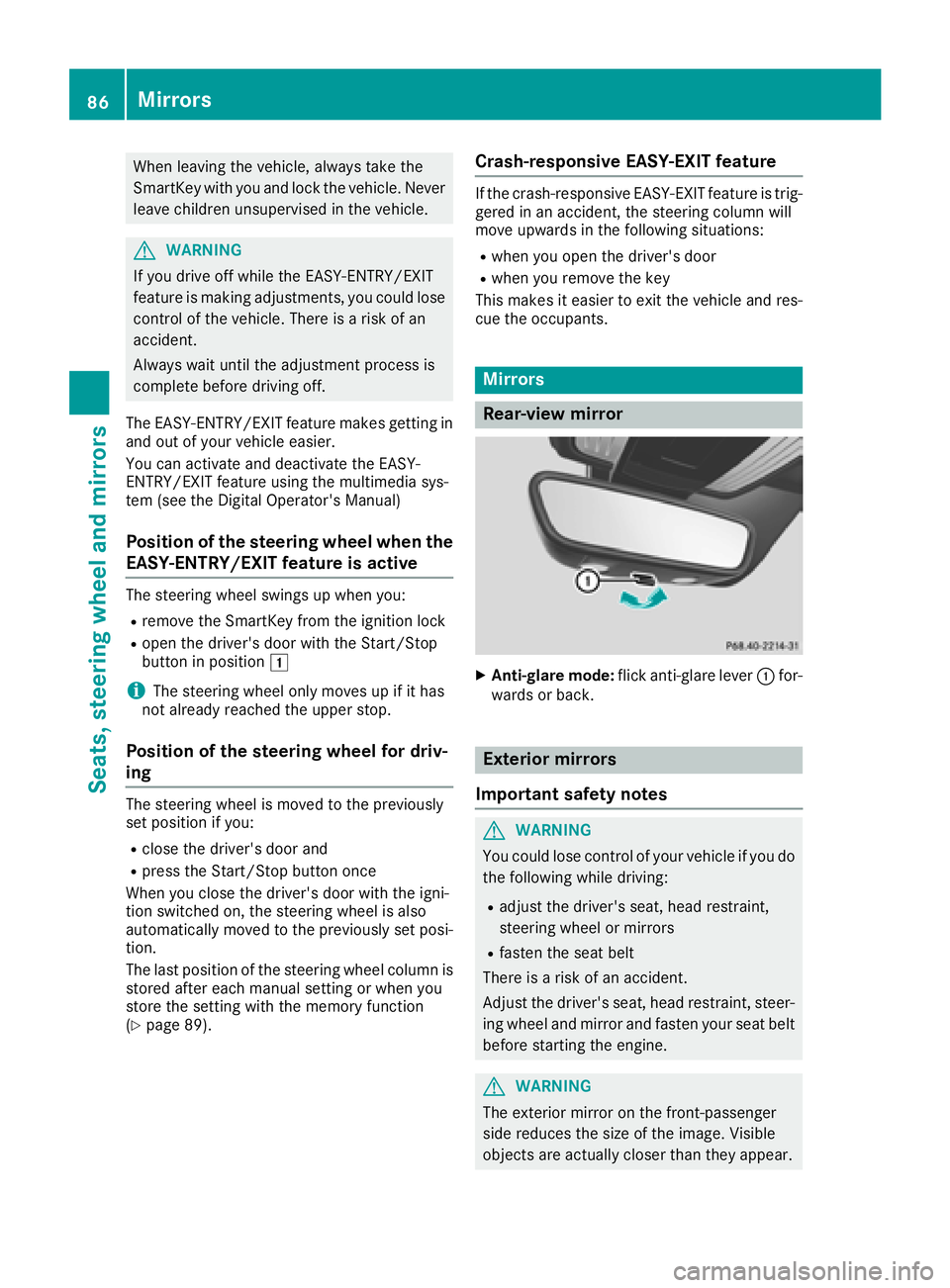 MERCEDES-BENZ AMG GT COUPE 2018 Owners Manual When leaving the vehicle, always take the
SmartKey with you and lock the vehicle. Never
leave children unsupervised in the vehicle.
GWARNING
If you drive off while the EASY-ENTRY/EXIT
feature is makin MERCEDES-BENZ AMG GT COUPE 2018 Owners Manual When leaving the vehicle, always take the
SmartKey with you and lock the vehicle. Never
leave children unsupervised in the vehicle.
GWARNING
If you drive off while the EASY-ENTRY/EXIT
feature is makin